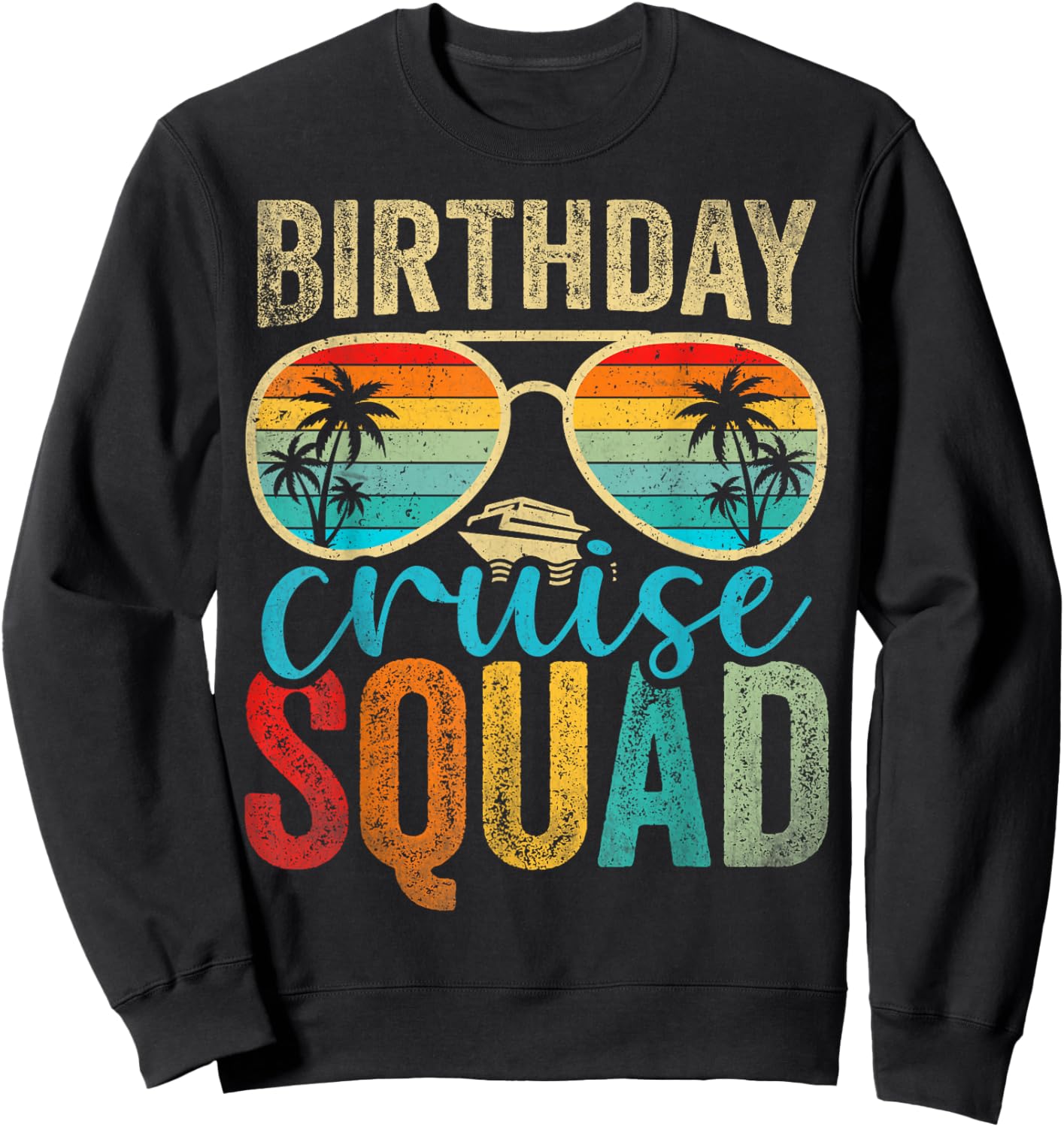 Family Birthday Cruising Sunglasses It's My Birthday Squad Sweatshirt - Sweatshirt | Black