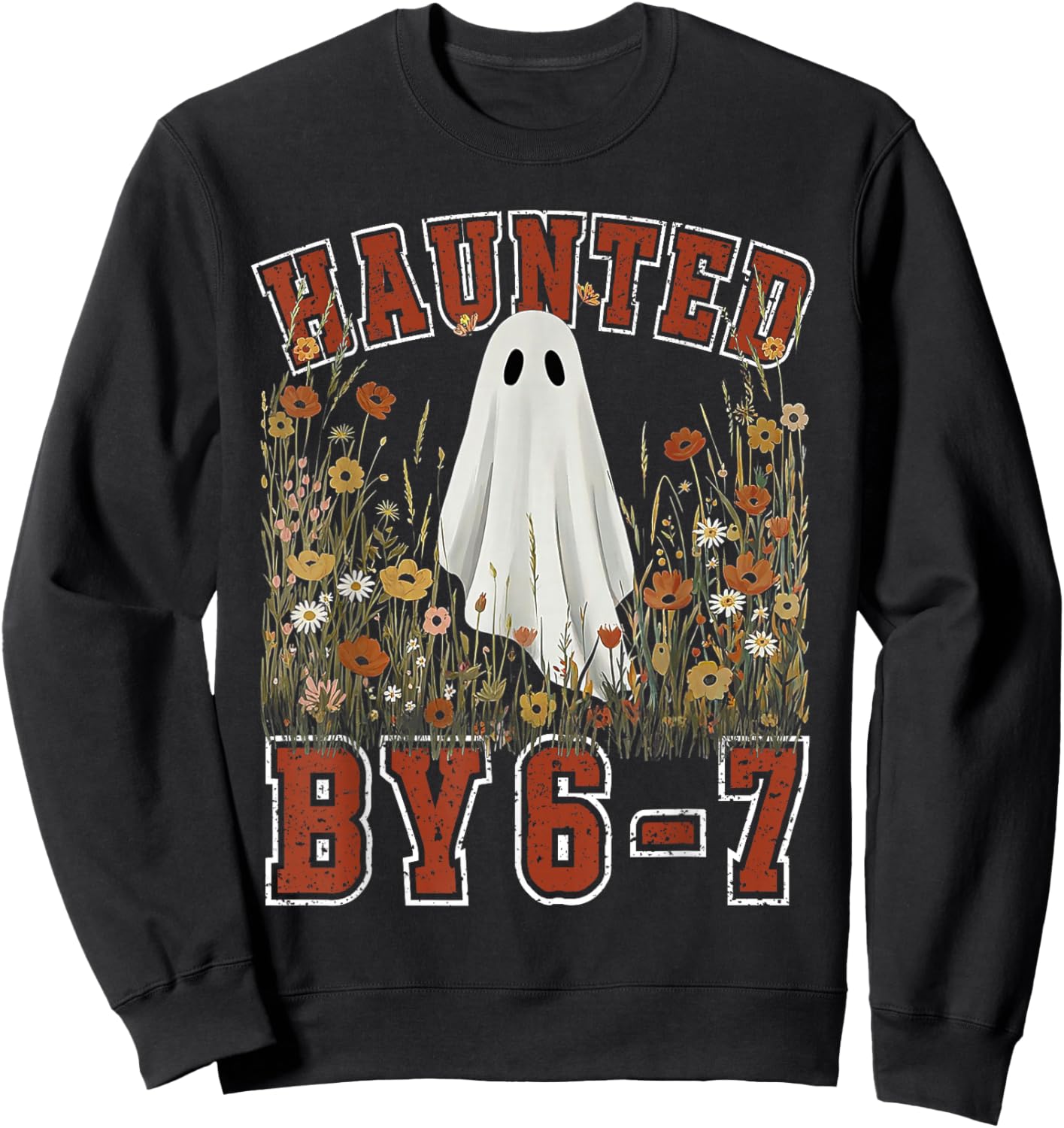 Haunted by 6 7 Ghost Floral 67 Meme Halloween Six Seven Sweatshirt - Sweatshirt | Black
