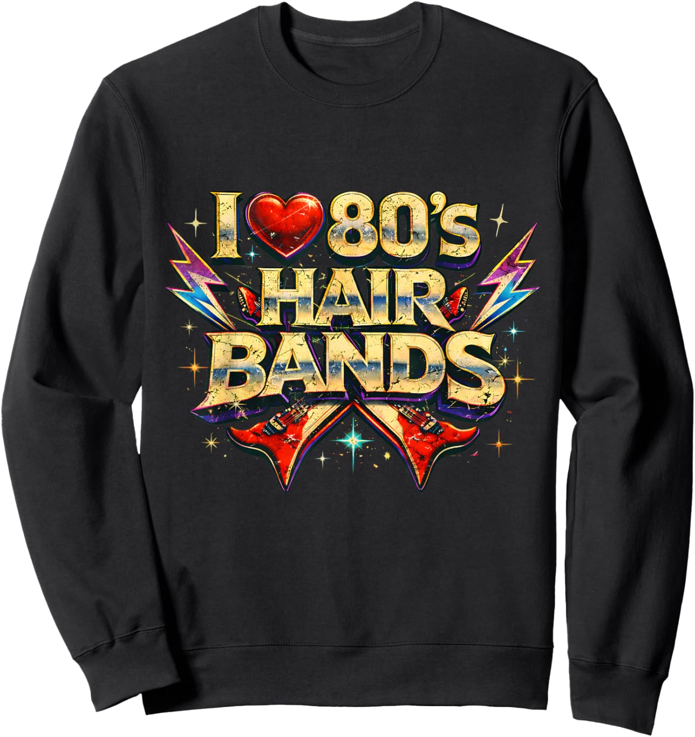 I Love 80s Hair Bands Vintage Rock Nostalgia Fun Throwback Sweatshirt - Sweatshirt | Black