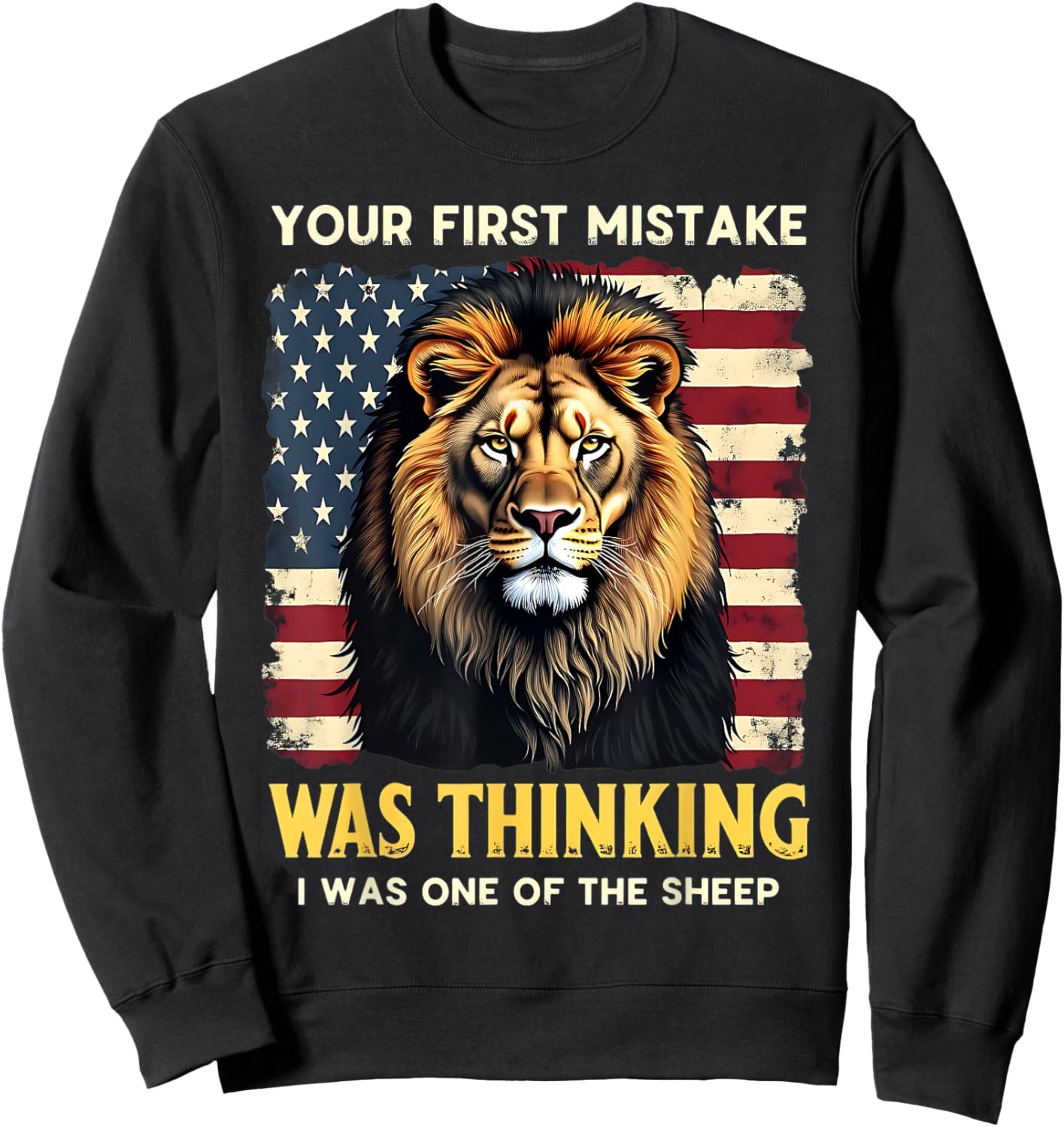 Your First Mistake was Thinking I was One of The Sheep Sweatshirt - Sweatshirt | Black