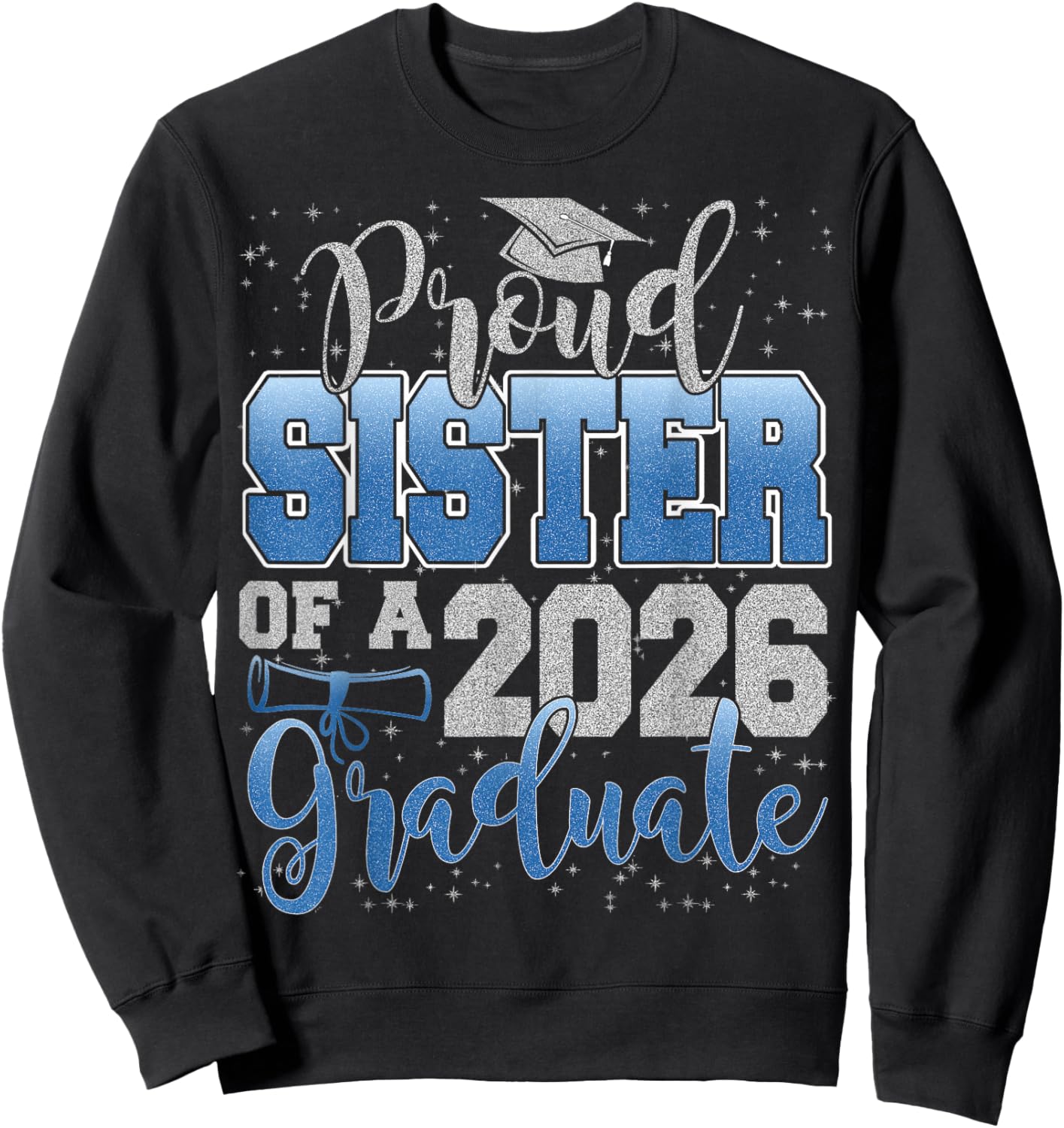 Proud Sister of a Class of 2026 Graduate Senior Graduation Sweatshirt - Sweatshirt | Black
