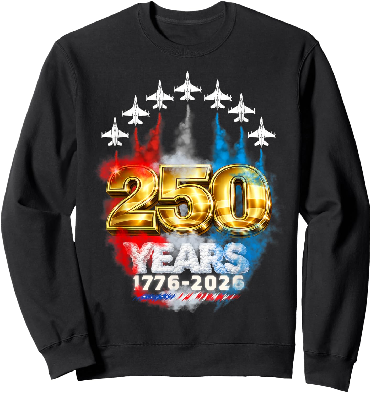250 Years American 1776 2026 America 250th Fourth of July Sweatshirt - Sweatshirt | Black