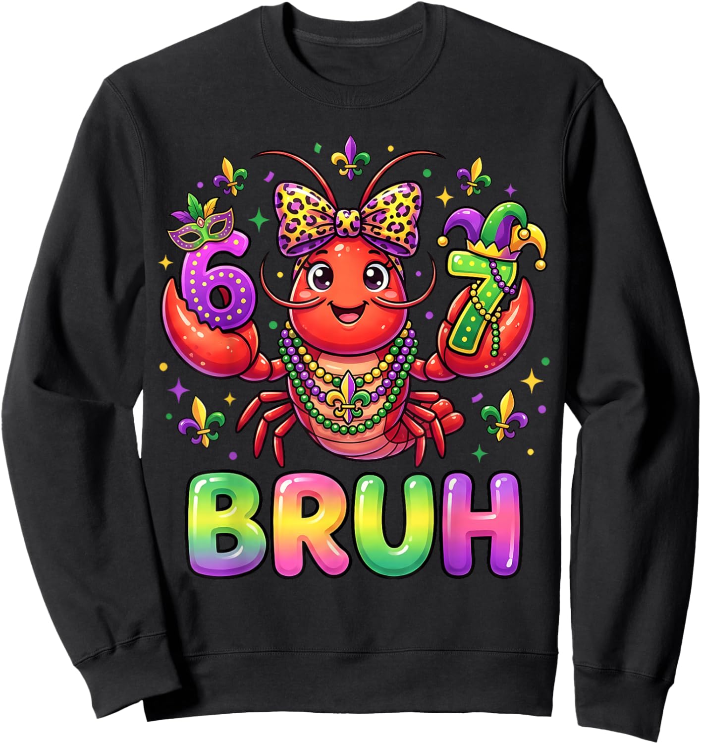 Bruh 6 7 Mardi Gras Crawfish Funny Beads Mask Girl Women Kid Sweatshirt - Sweatshirt | Black