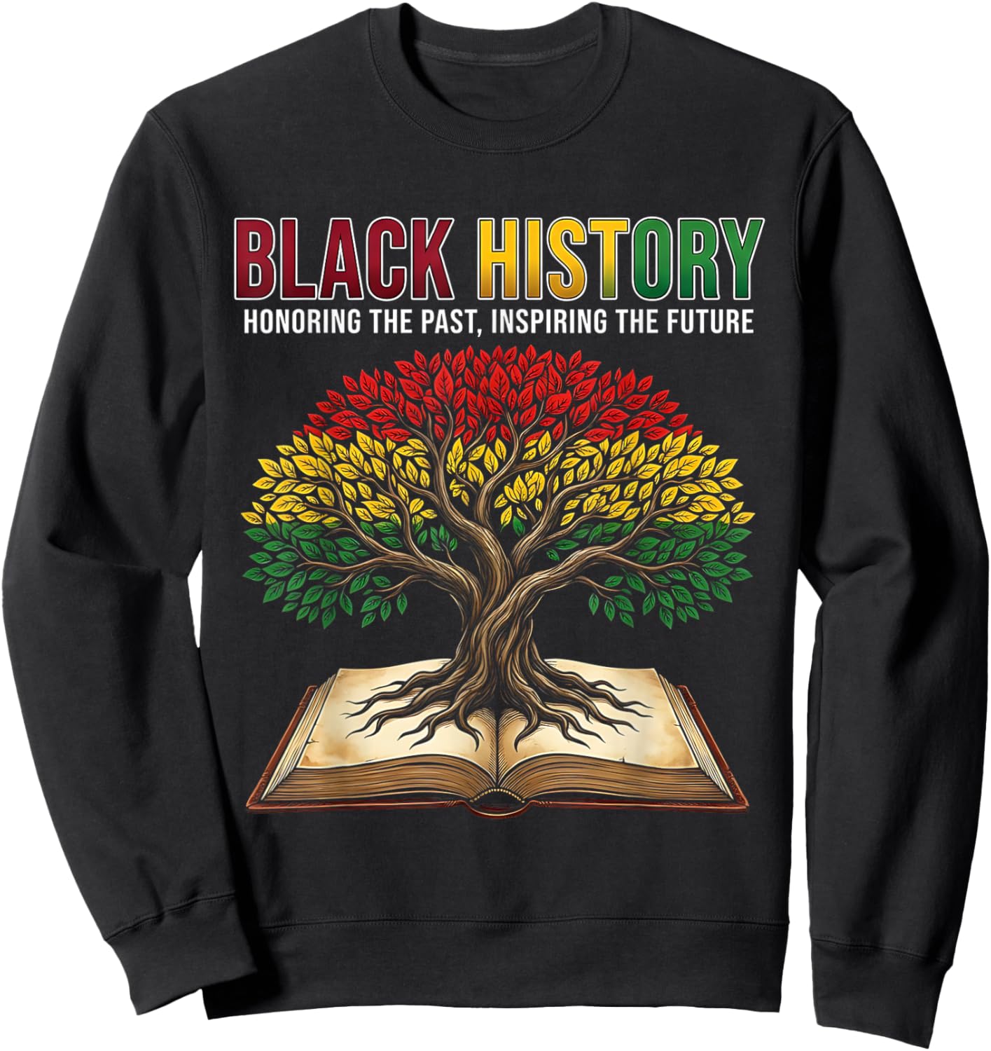Black History Tree Honoring Past Inspiring Men Women Kids Sweatshirt - Sweatshirt | Black