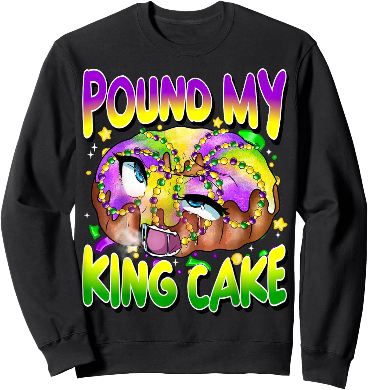 Pound My King Cake Funny Mardi Gras Unhinged Adult Humor Sweatshirt - Sweatshirt | Black