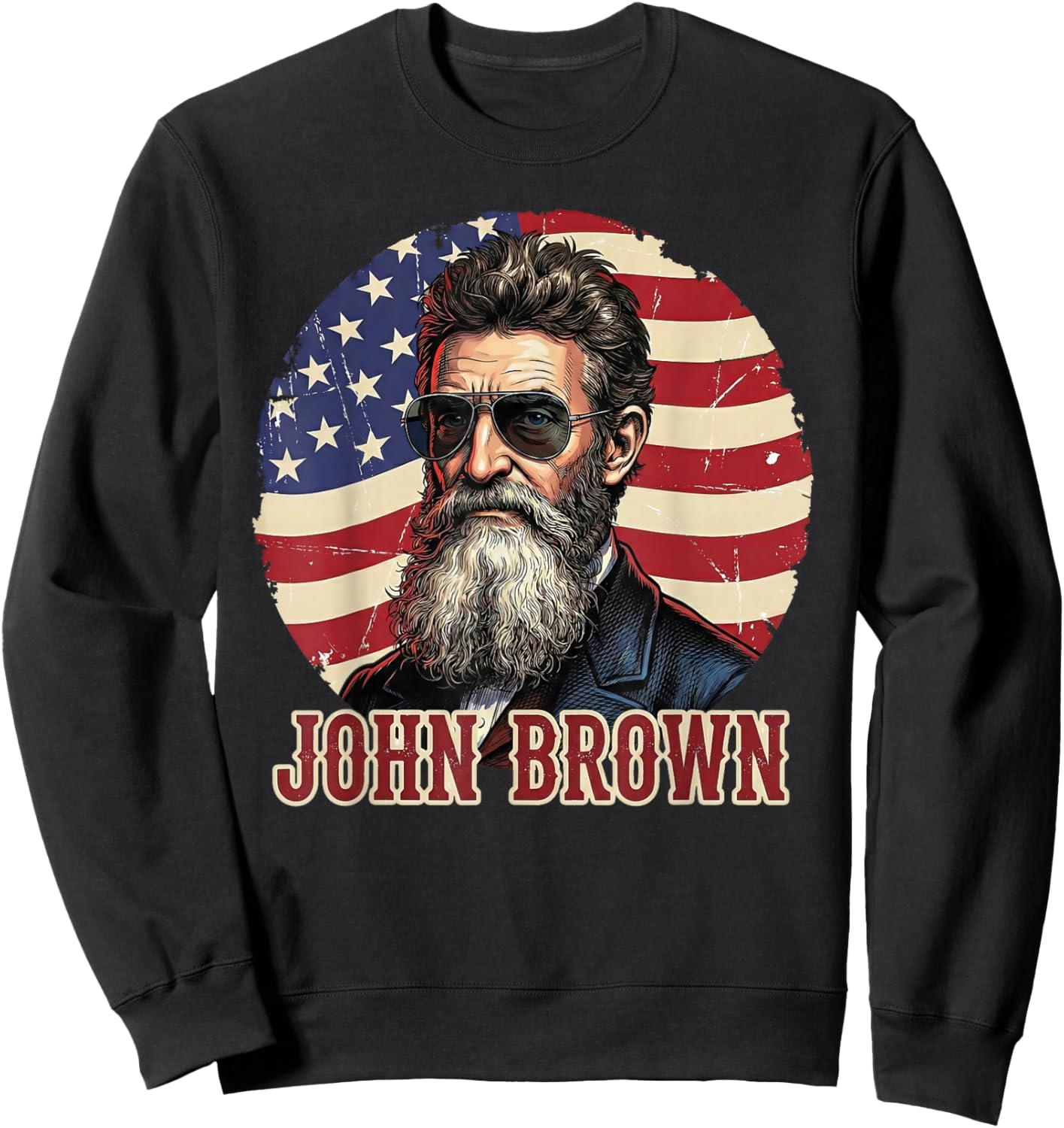 John Brown Abolitionist Patriotic American Flag US History Sweatshirt - Sweatshirt | Black