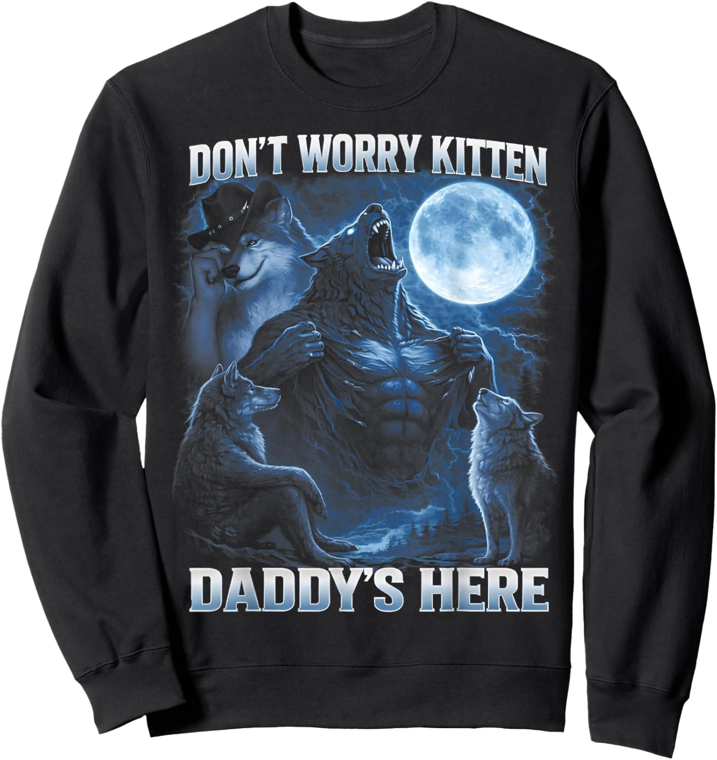 Dont Worry Kitten Daddys Here Alpha Wolf Daddy Gifts Sweatshirt - Sweatshirt | Black