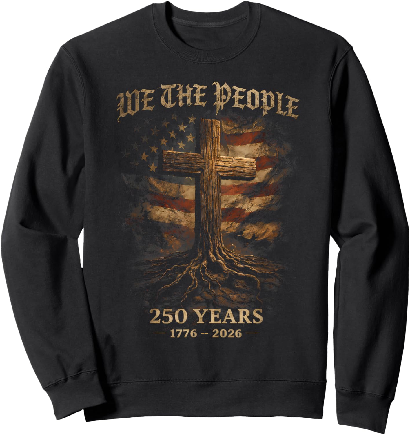 250 Years Flag Cross Tree Faith and Freedom 1776-2026 Merica Sweatshirt - Sweatshirt | Black