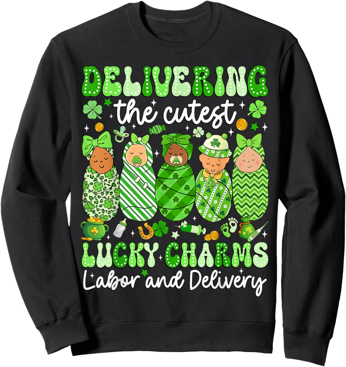 Delivering The Cutest Lucky Charms Baby Nurse Patricks Day Sweatshirt - Sweatshirt | Black
