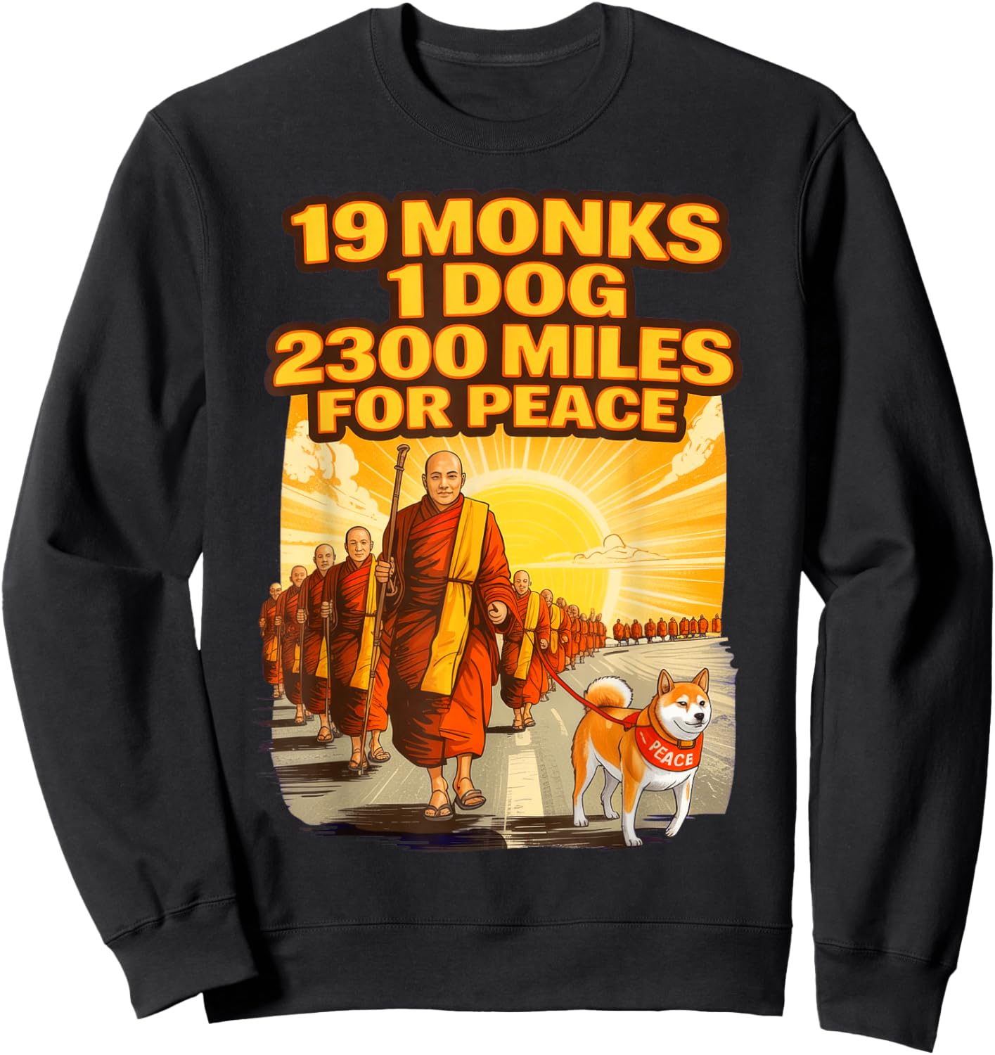 19 Monks One Dog A Long Road for Peace, Walk for Peace Sweatshirt - Sweatshirt | Black