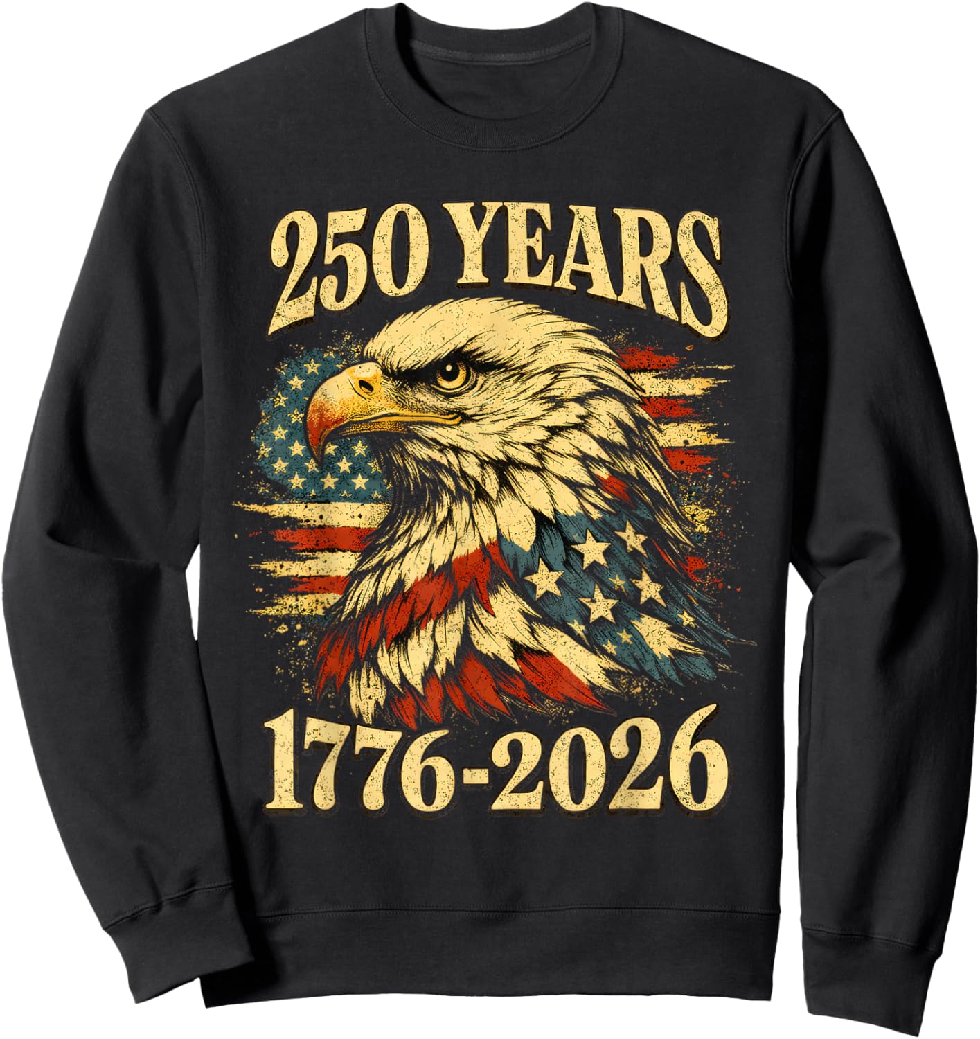 250 Years of American Freedom Eagle USA Flag 4th of July Sweatshirt - Sweatshirt | Black
