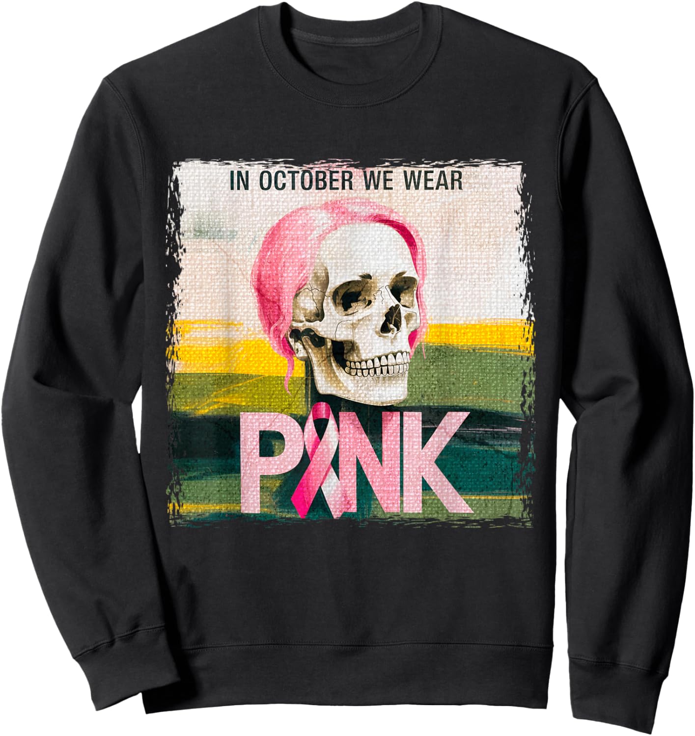 Skull Breast Cancer Awareness Month in October We Wear Pink Sweatshirt - Sweatshirt | Black