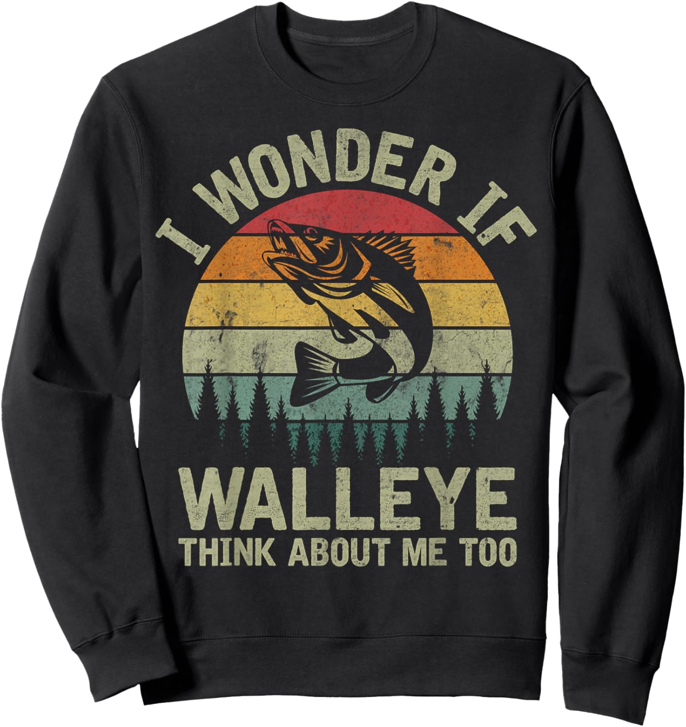 I Wonder If Walleye Think About Me Fishing Humor Lover Gifts Sweatshirt - Sweatshirt | Black