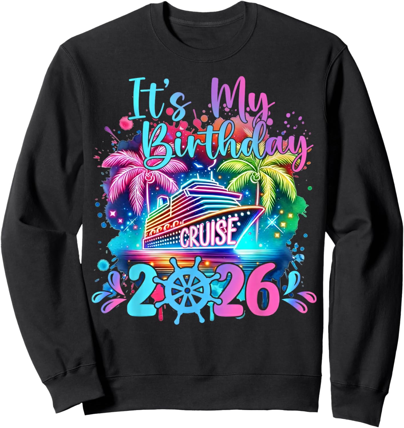Funny It's My Birthday Cruise 2026 Family Cruise Vacation Sweatshirt - Sweatshirt | Black