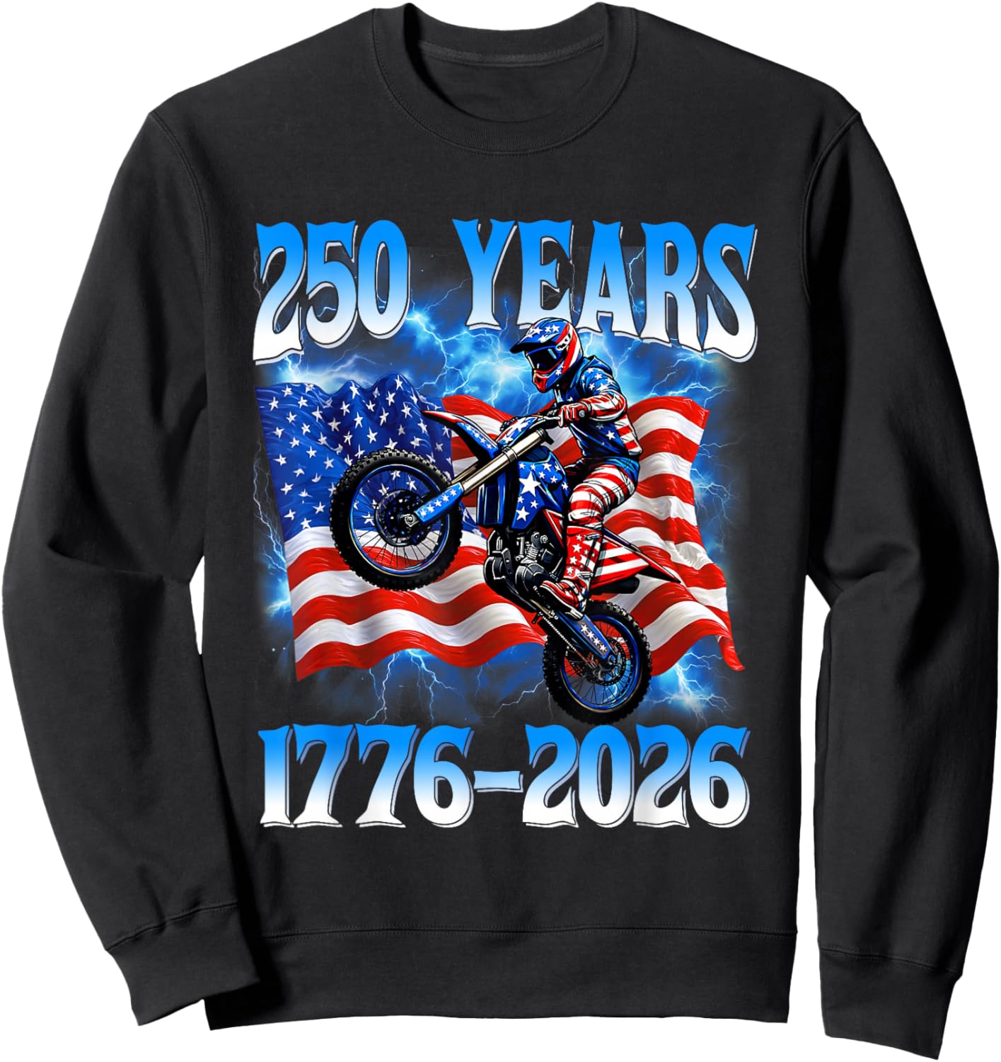 250 Years 1776 2026 250th Dirt Bike American Flag 4th July Sweatshirt - Sweatshirt | Black