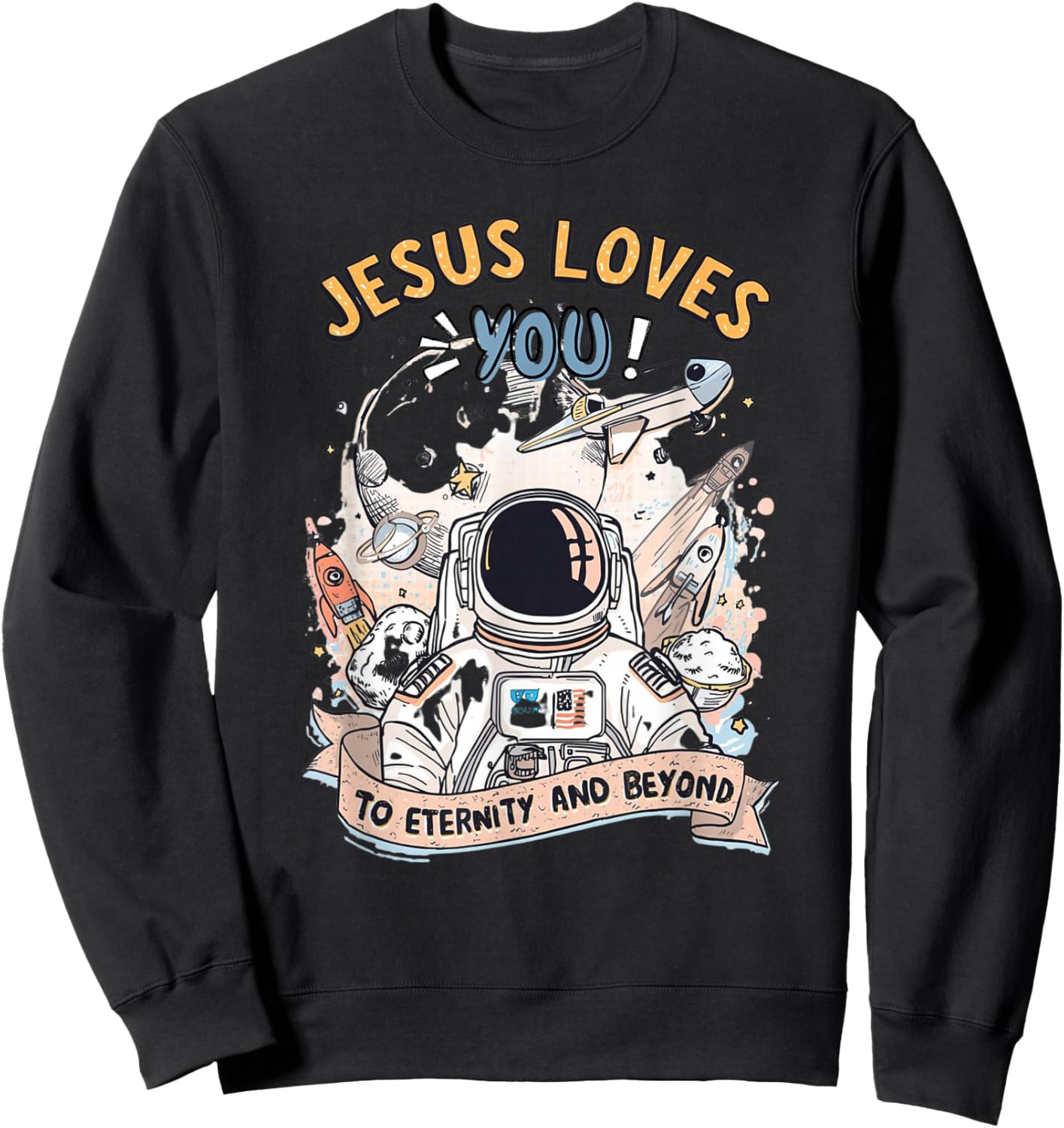 Jesus Loves You to Eternity and Beyond Sweatshirt - Sweatshirt | Black