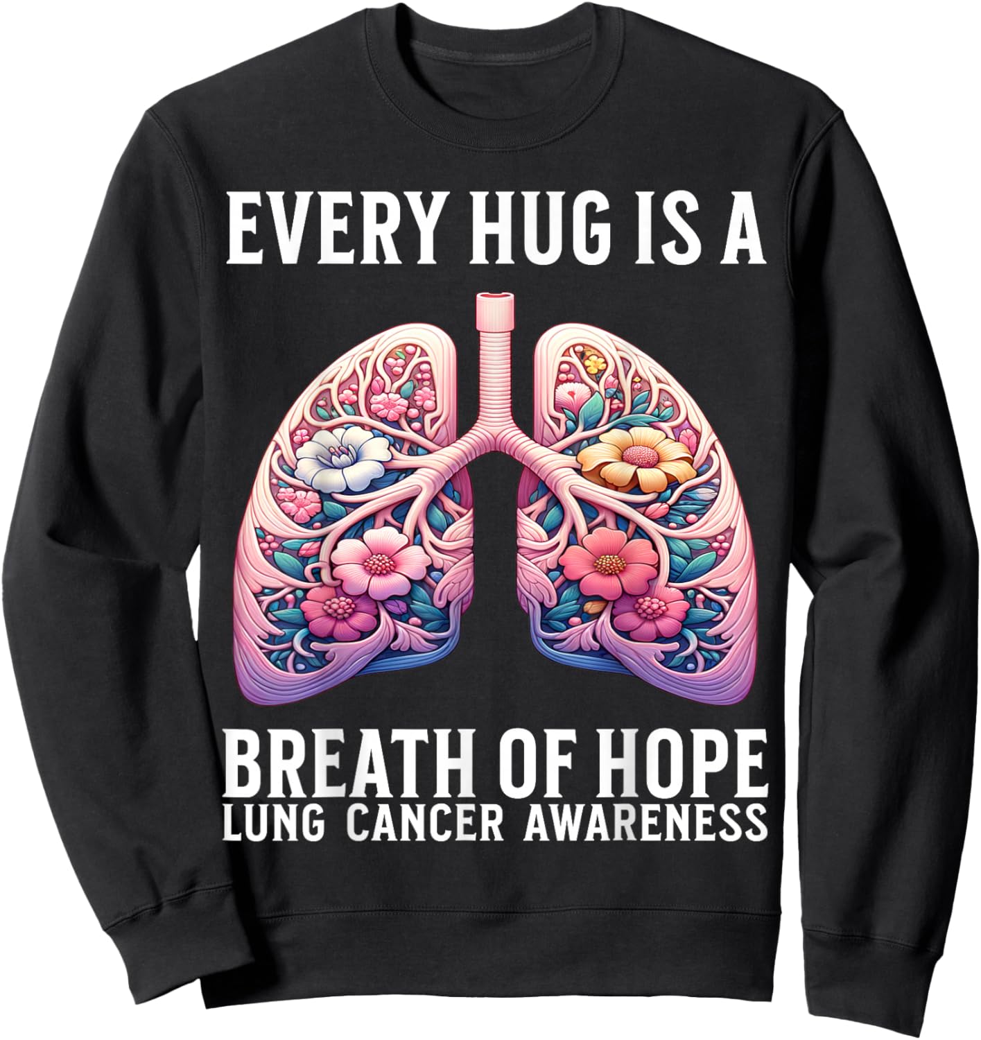 Lung Cancer Awareness Products Support Lung Cancer Gifts Sweatshirt - Sweatshirt | Black