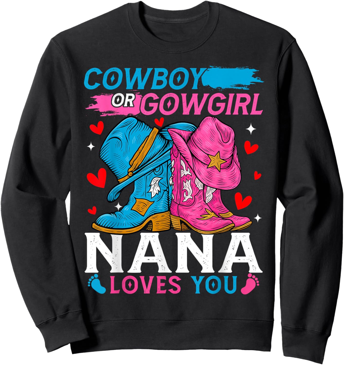 Cowboy Or Cowgirl Nana Loves You Gender Reveal Sweatshirt - Sweatshirt | Black