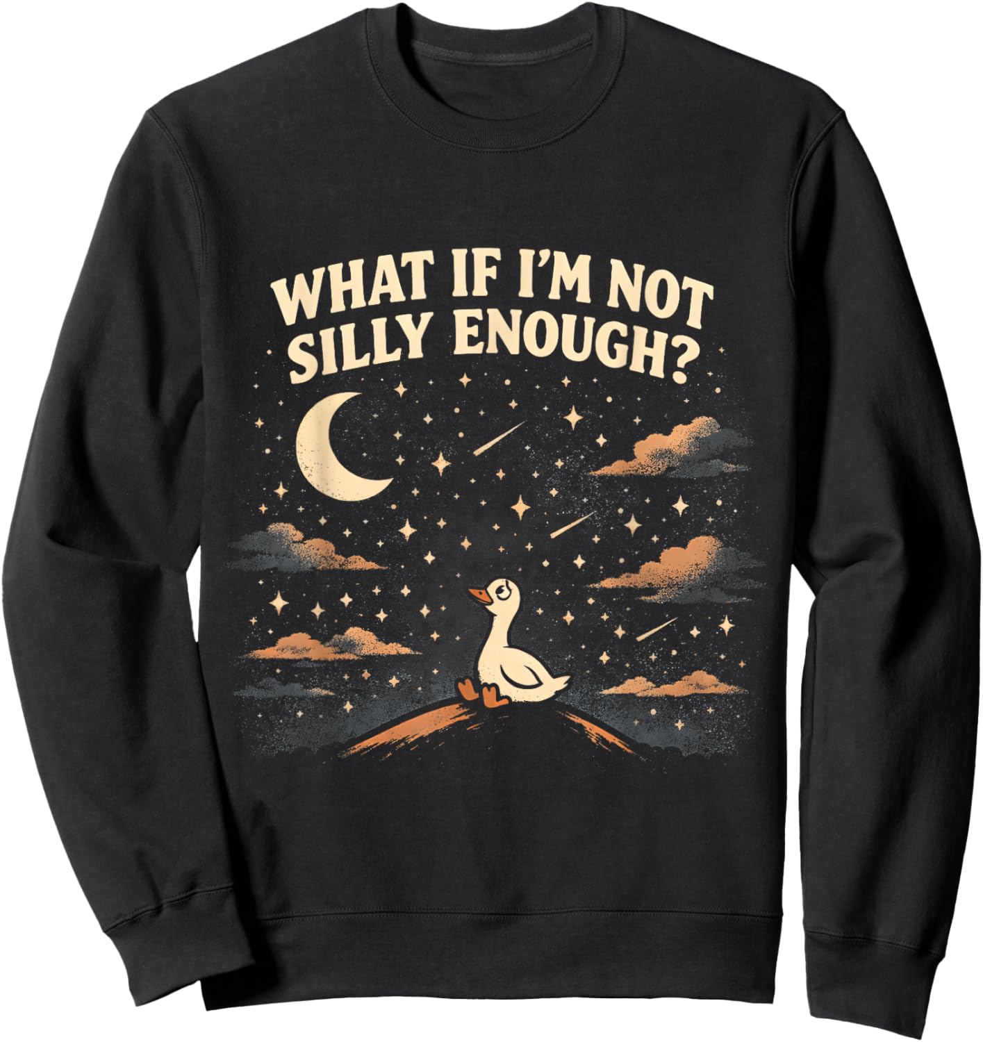 What If I'm Not Silly Enough Goose Night Sky Humor Sweatshirt - Sweatshirt | Black