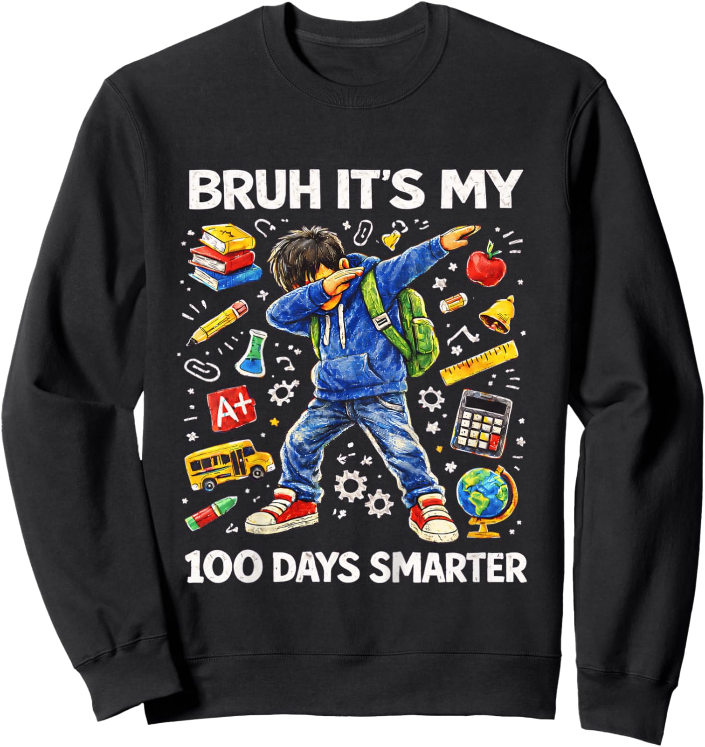 Funny Bruh It’s My 100 Days Smarter 100 Days Boys Kids Sweatshirt - Sweatshirt | Black