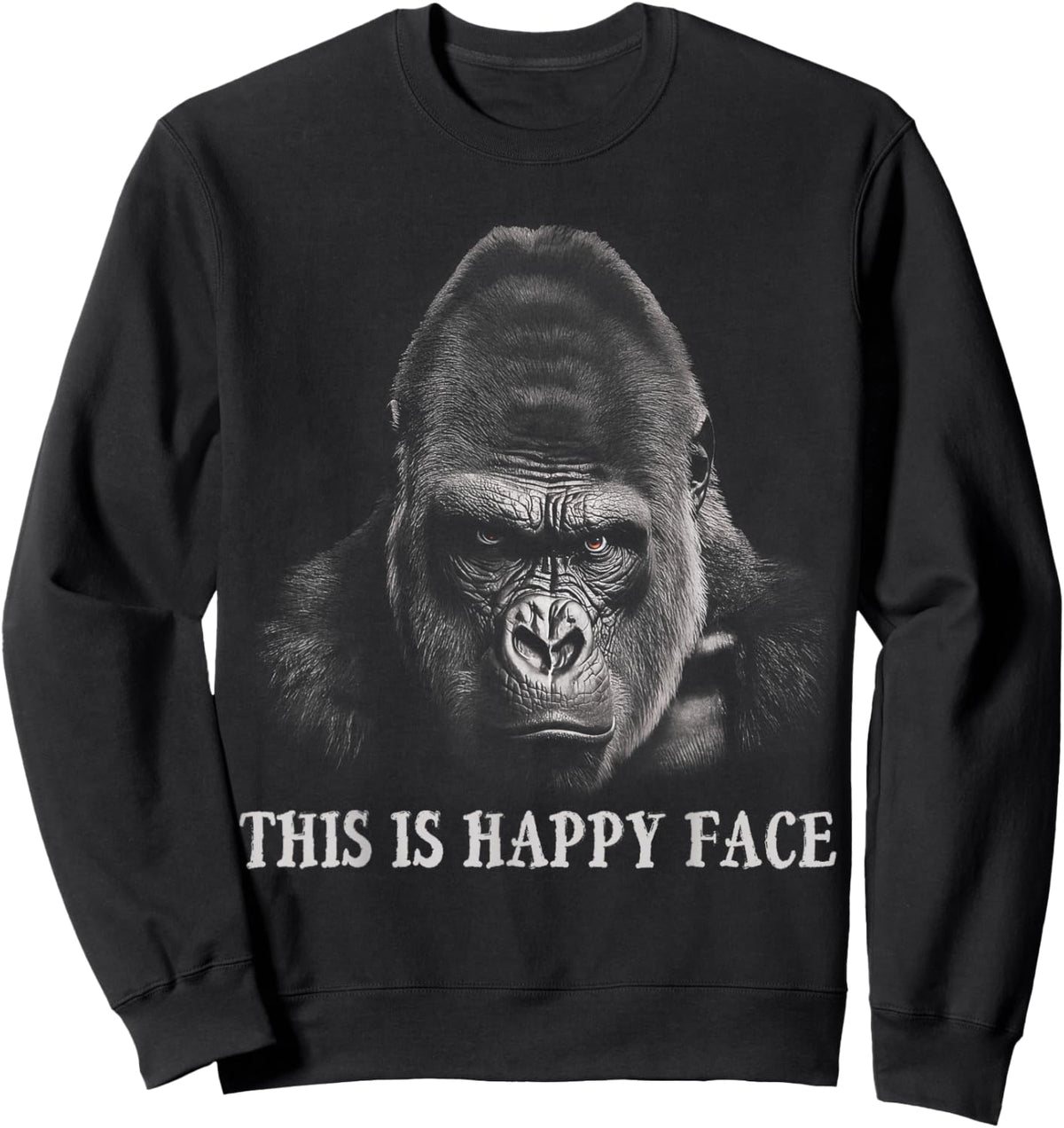 Funny Gorilla This is My Happy Face Sarcastic Grumpy Humor Sweatshirt - Sweatshirt | Black