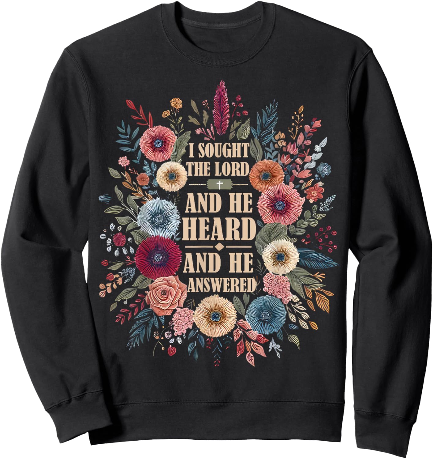 I Sought The Lord and He Heard and He Answered Faith Jesus Sweatshirt - Sweatshirt | Black