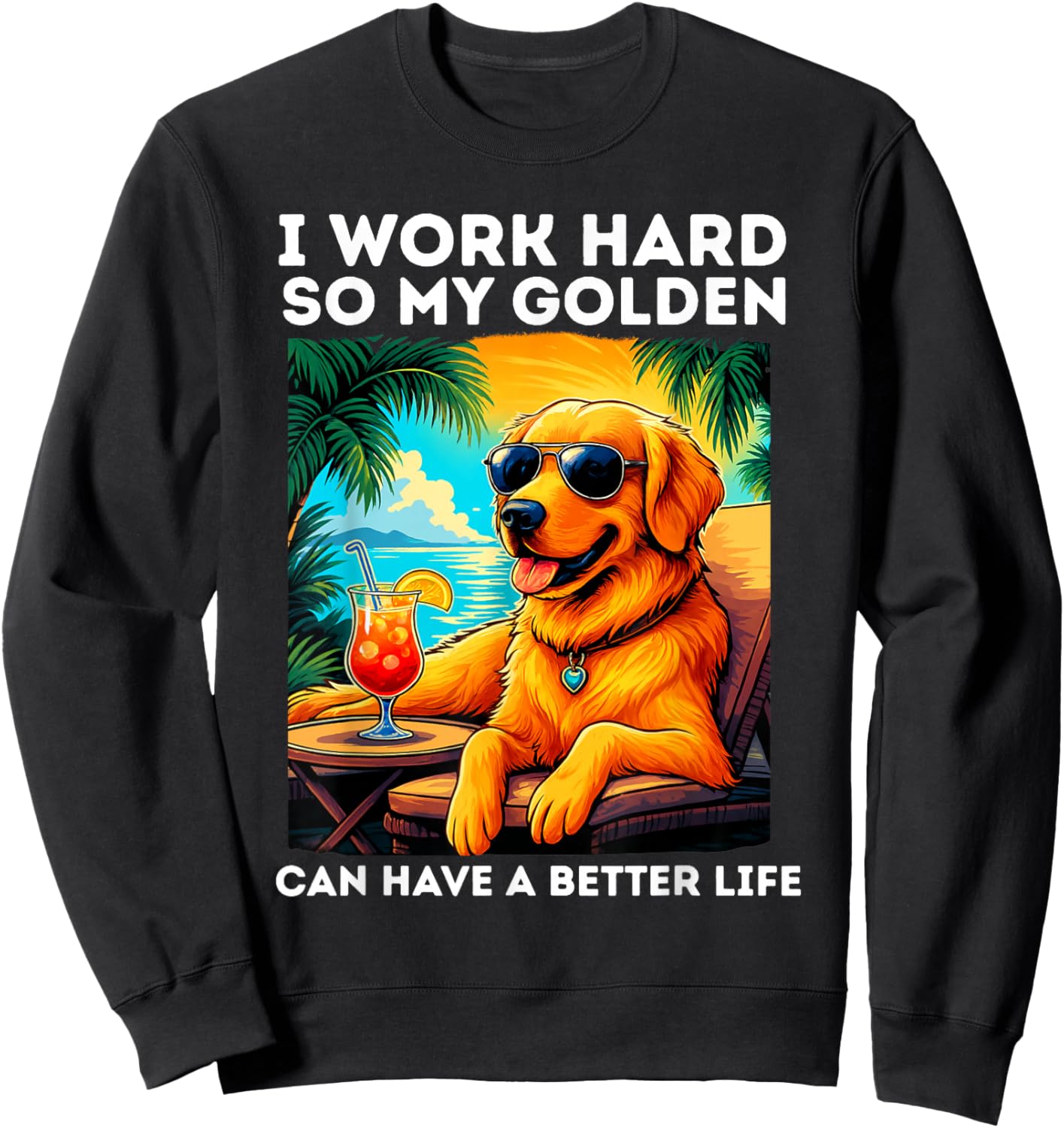 Funny Golden Retriever I Work Hard Golden Retriever Lover Sweatshirt - Sweatshirt | Black