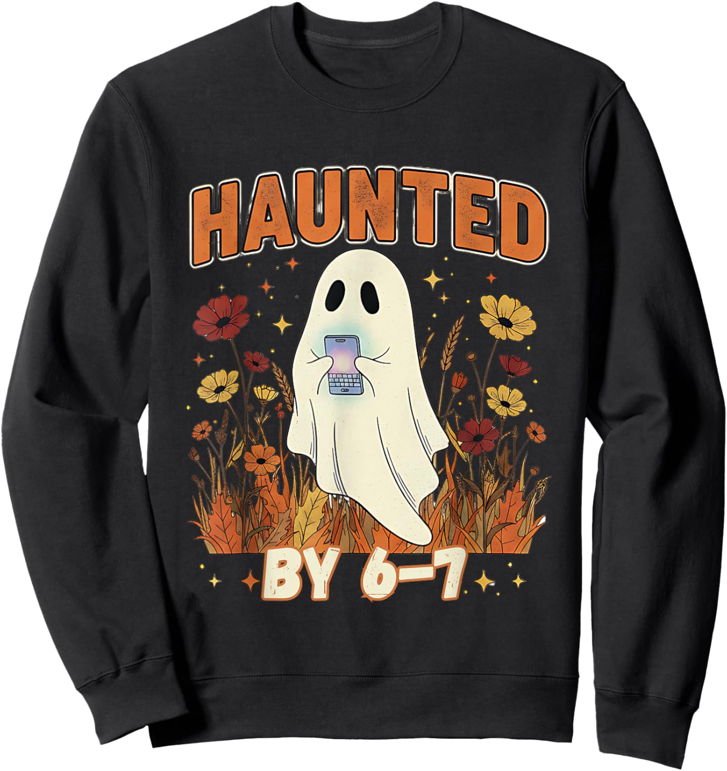 Haunted by 6 7 Ghost Floral 67 Meme Halloween Six Seven Sweatshirt - Sweatshirt | Black