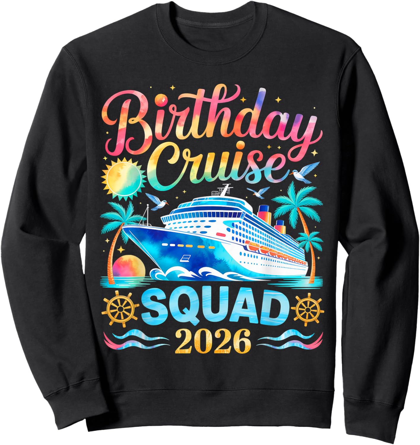 Birthday Cruise Squad 2026 Sweatshirt - Sweatshirt | Black