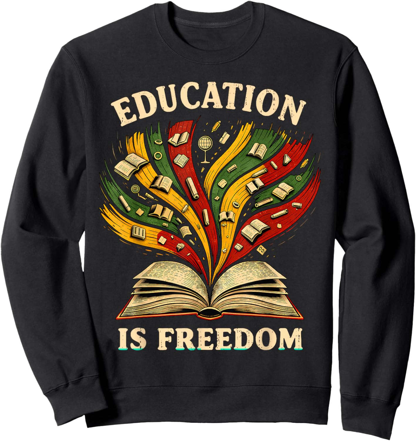 Education is Freedom Black History Teacher Melanin African Sweatshirt - Sweatshirt | Black