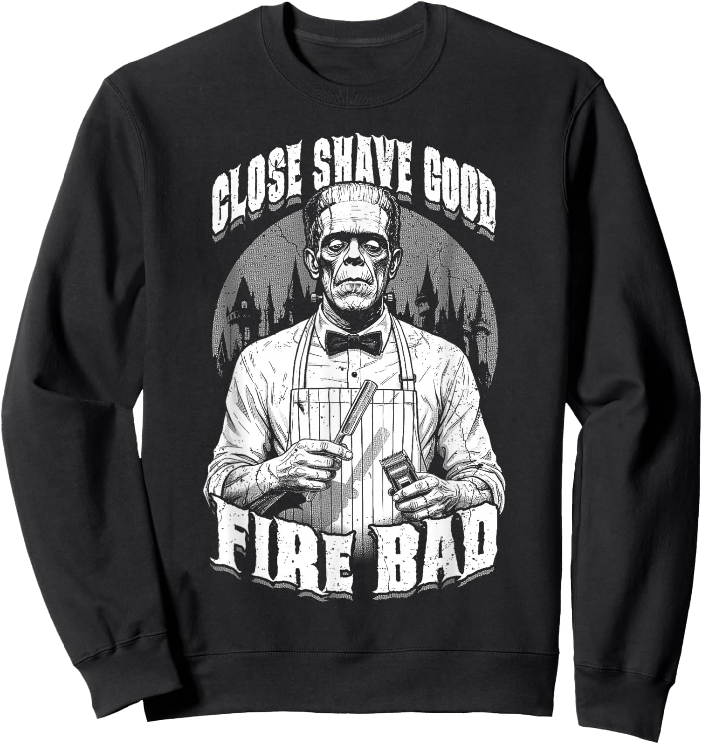 Barber Halloween Funny Frankenstein Close Shave Good Barbers Sweatshirt - Sweatshirt | Black