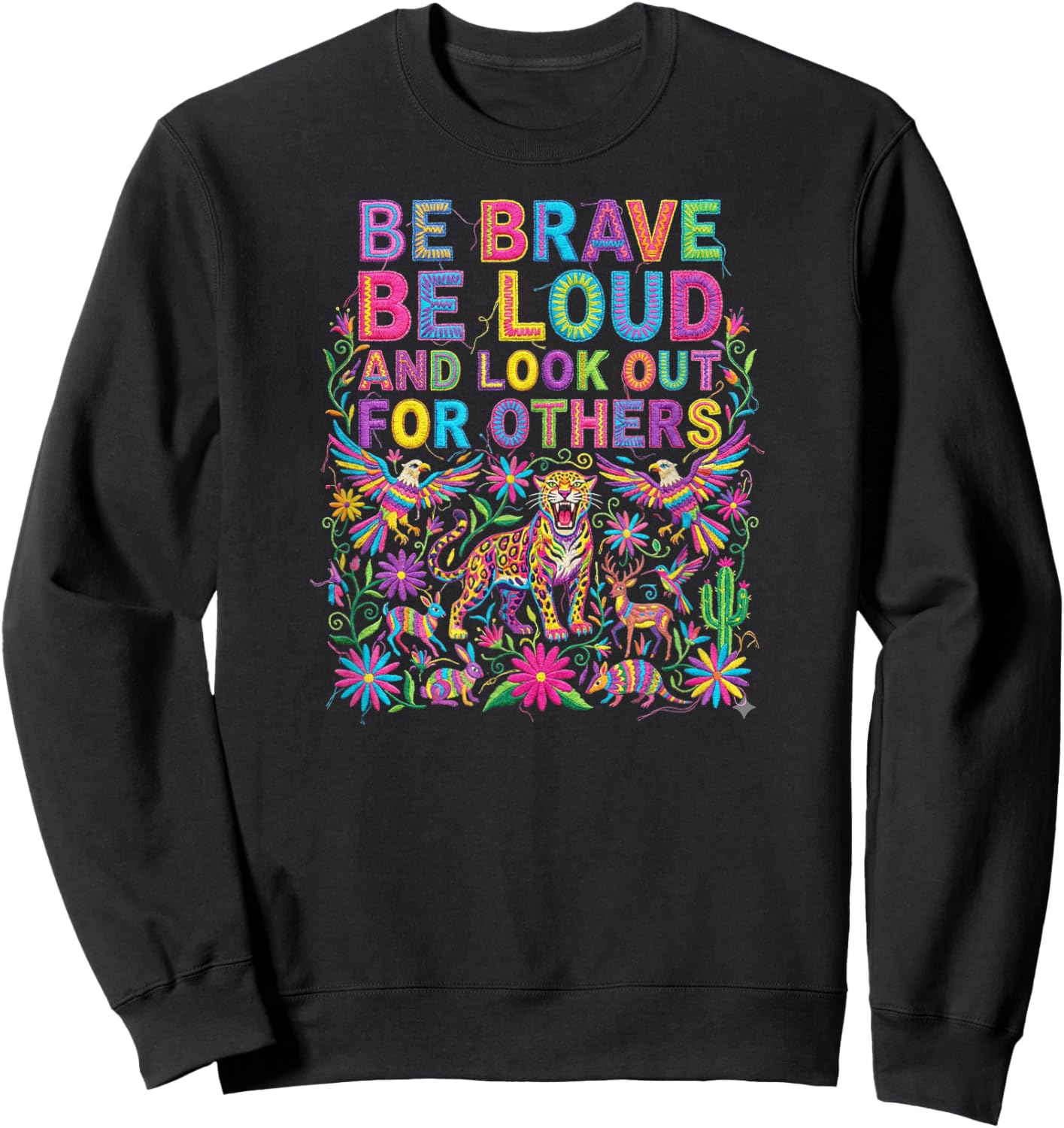 Be Brave Be Loud Look Out for Others Political Resistance Sweatshirt - Sweatshirt | Black