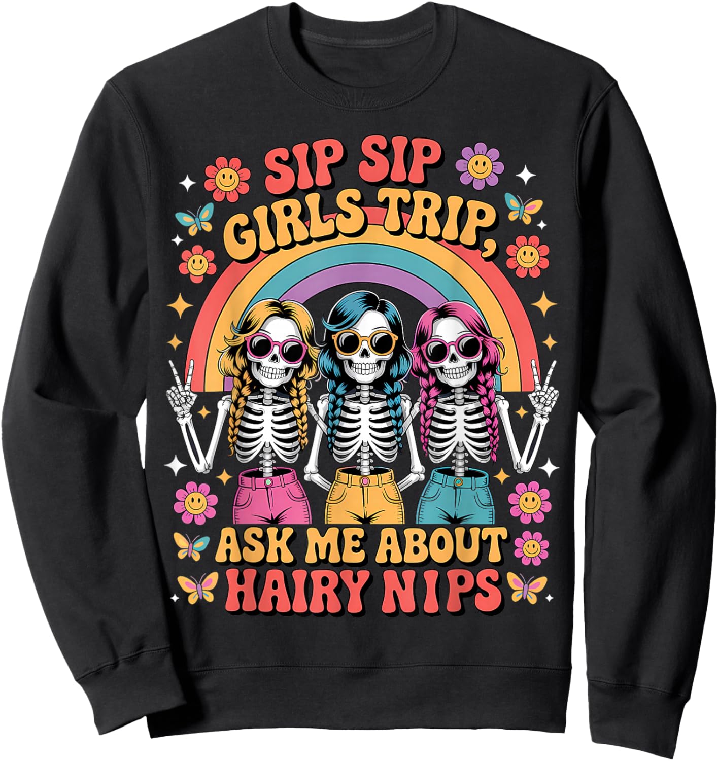 Sip Sip Girls Trip About Hairy Nips Wine Day Alcohol Sweatshirt - Sweatshirt | Black