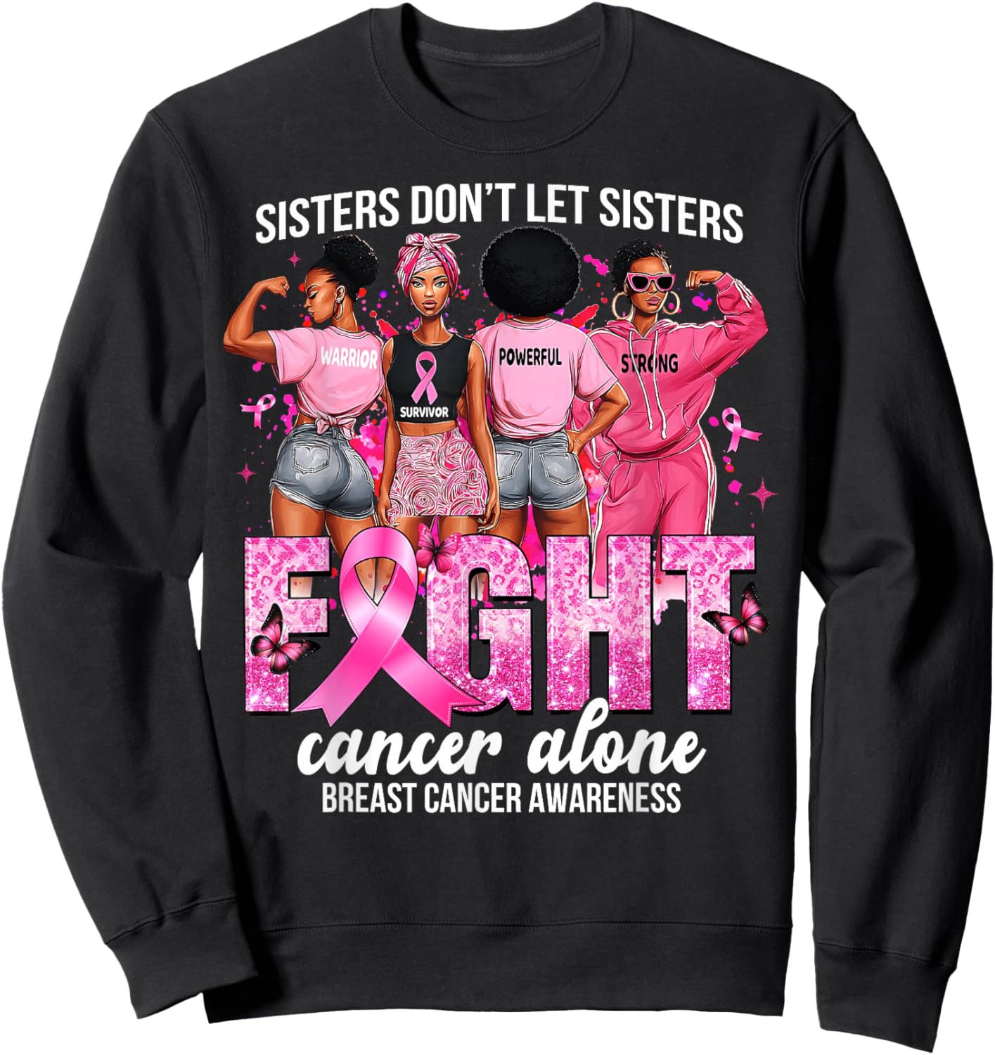 Sisters Don't Let Sisters Fight Breast Cancer Alone Support Sweatshirt - Sweatshirt | Black