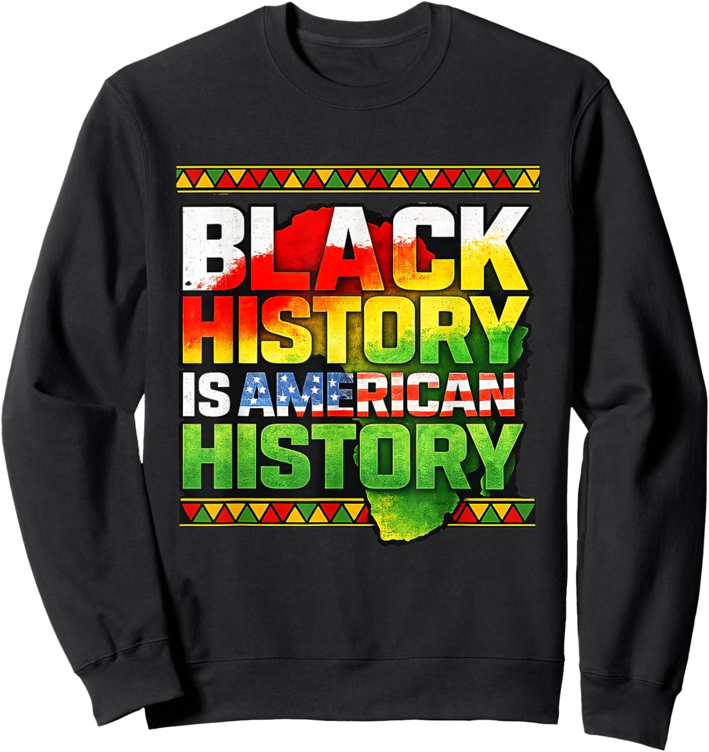 Black History American Pride African Heritage Sweatshirt - Sweatshirt | Black