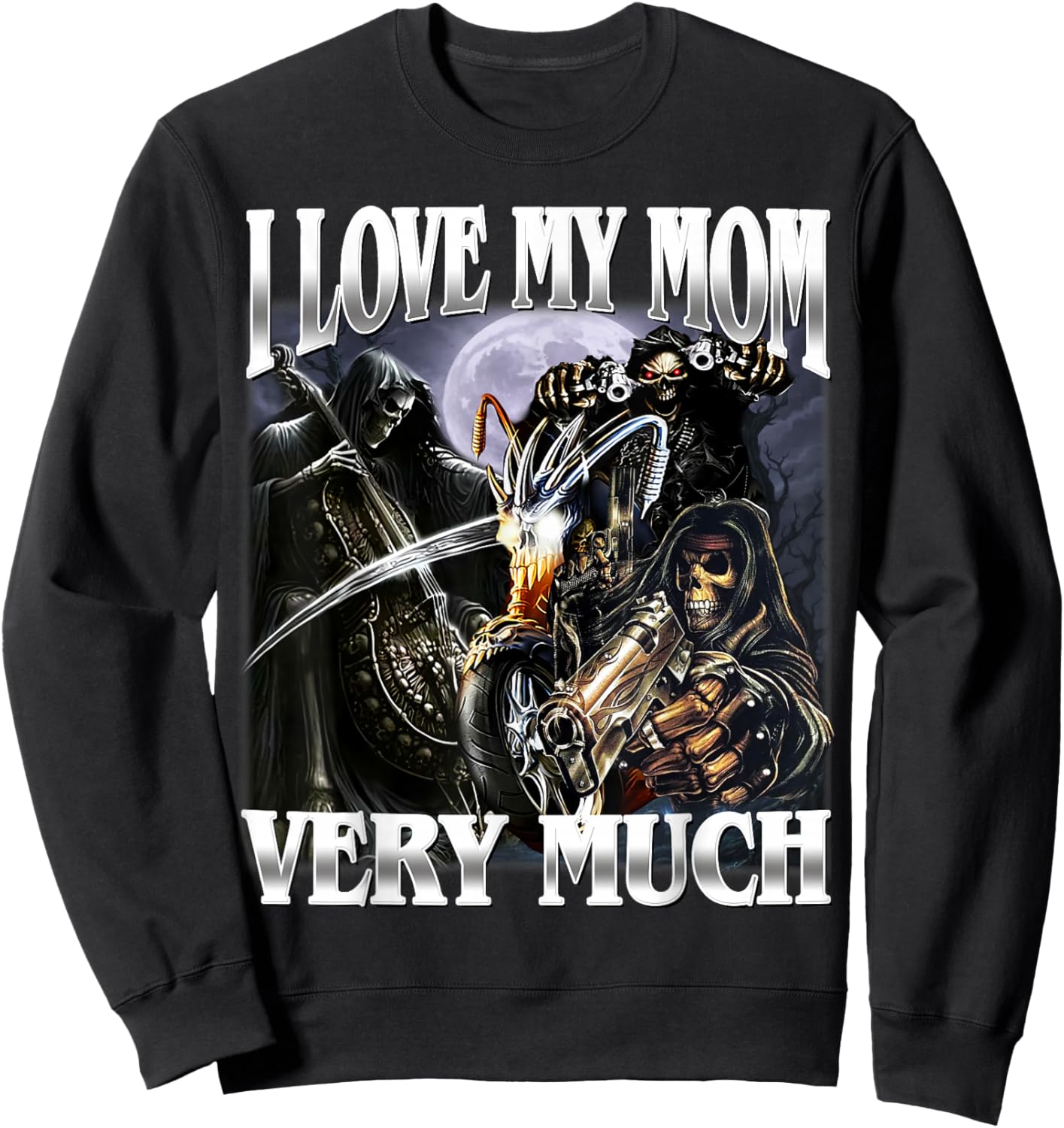 I Love My Mom Very Much Funny Hard Skeleton Meme Bootleg Sweatshirt - Sweatshirt | Black