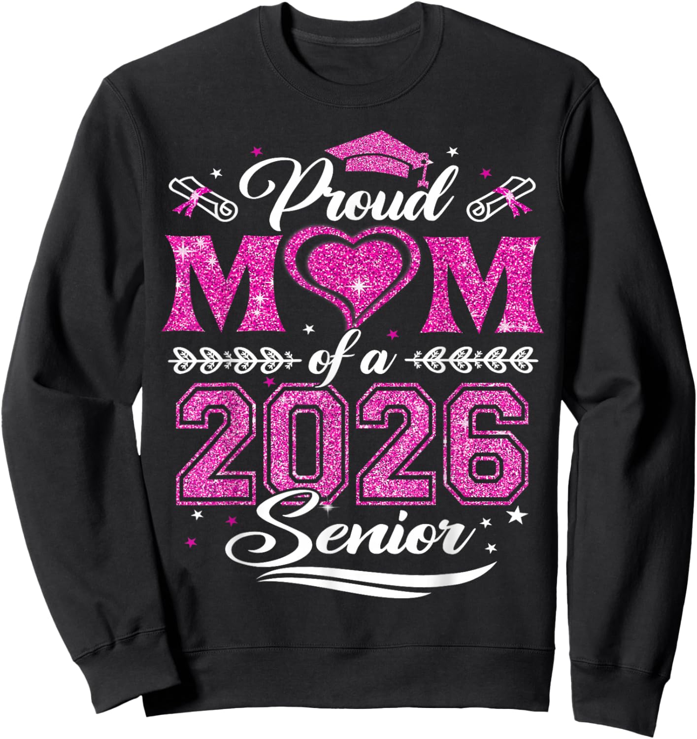 Proud Mom of a 2026 Senior Shirt Graduation 2026 Mommy Sweatshirt - Sweatshirt | Black