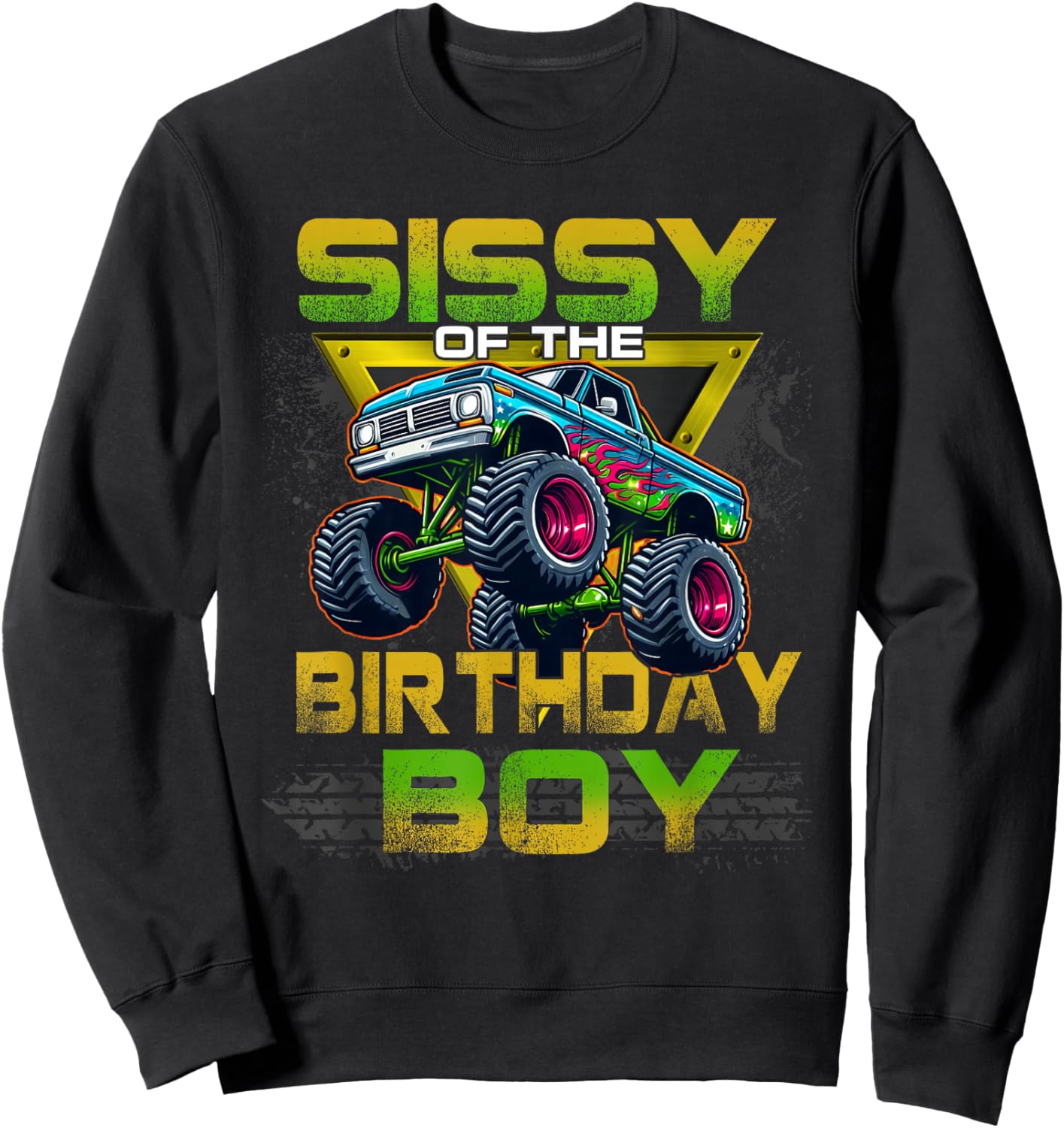 Sissy of The Birthday Boy Monster Truck Birthday Family Sweatshirt - Sweatshirt | Black