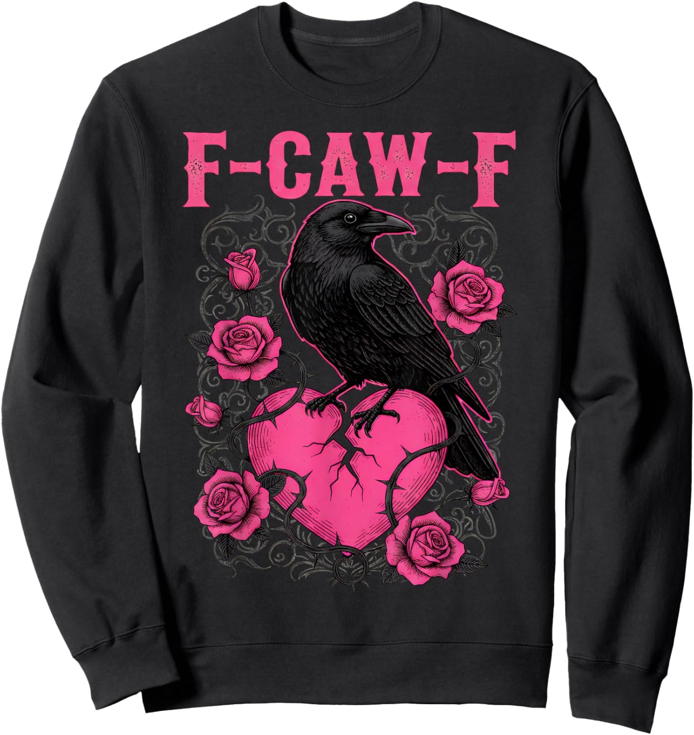 F-Caw-F Crow Roses Broken Heart Anti Valentines Day Lovers Sweatshirt - Sweatshirt | Black
