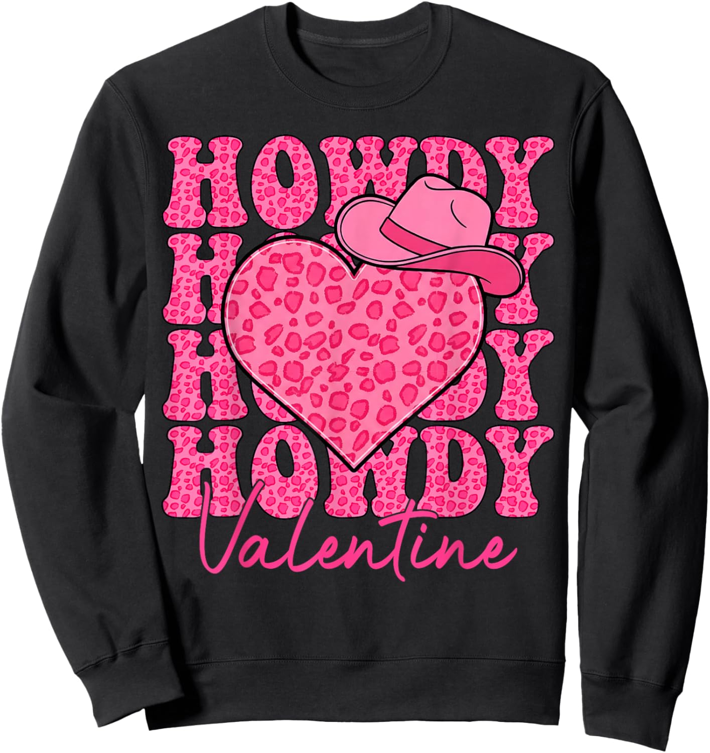 Howdy Valentines Cowboy Western Love Rodeo Sweatshirt - Sweatshirt | Black