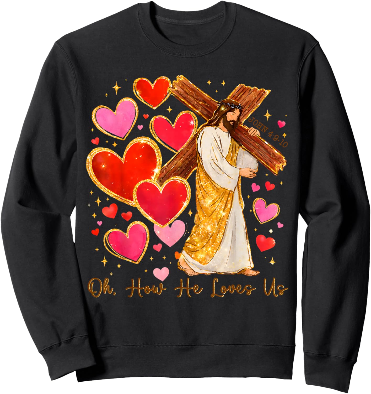 Oh How He Loves Us Valentine Jesus Christian Sweatshirt - Sweatshirt | Black