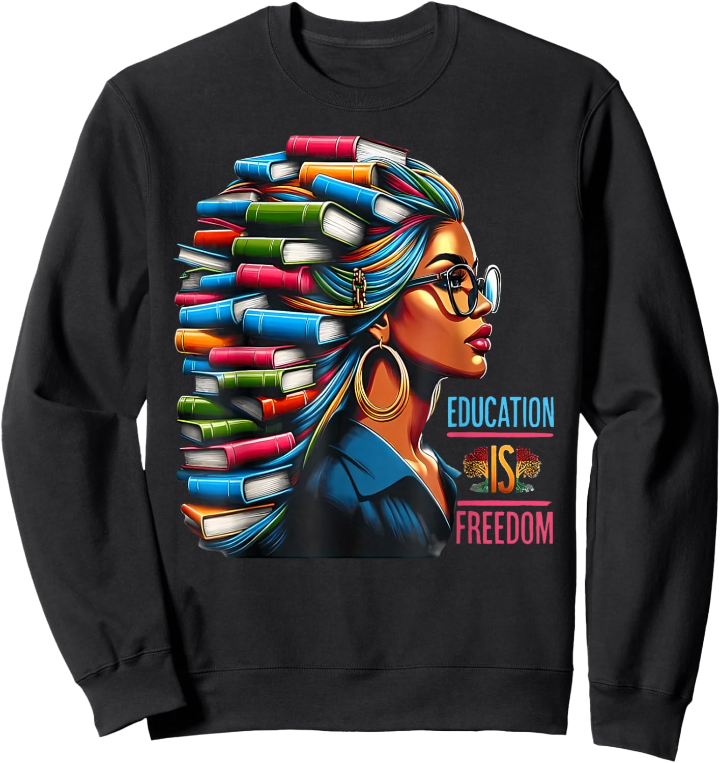 Black History Education is Freedom Books Teacher Women Girls Sweatshirt - Sweatshirt | Black