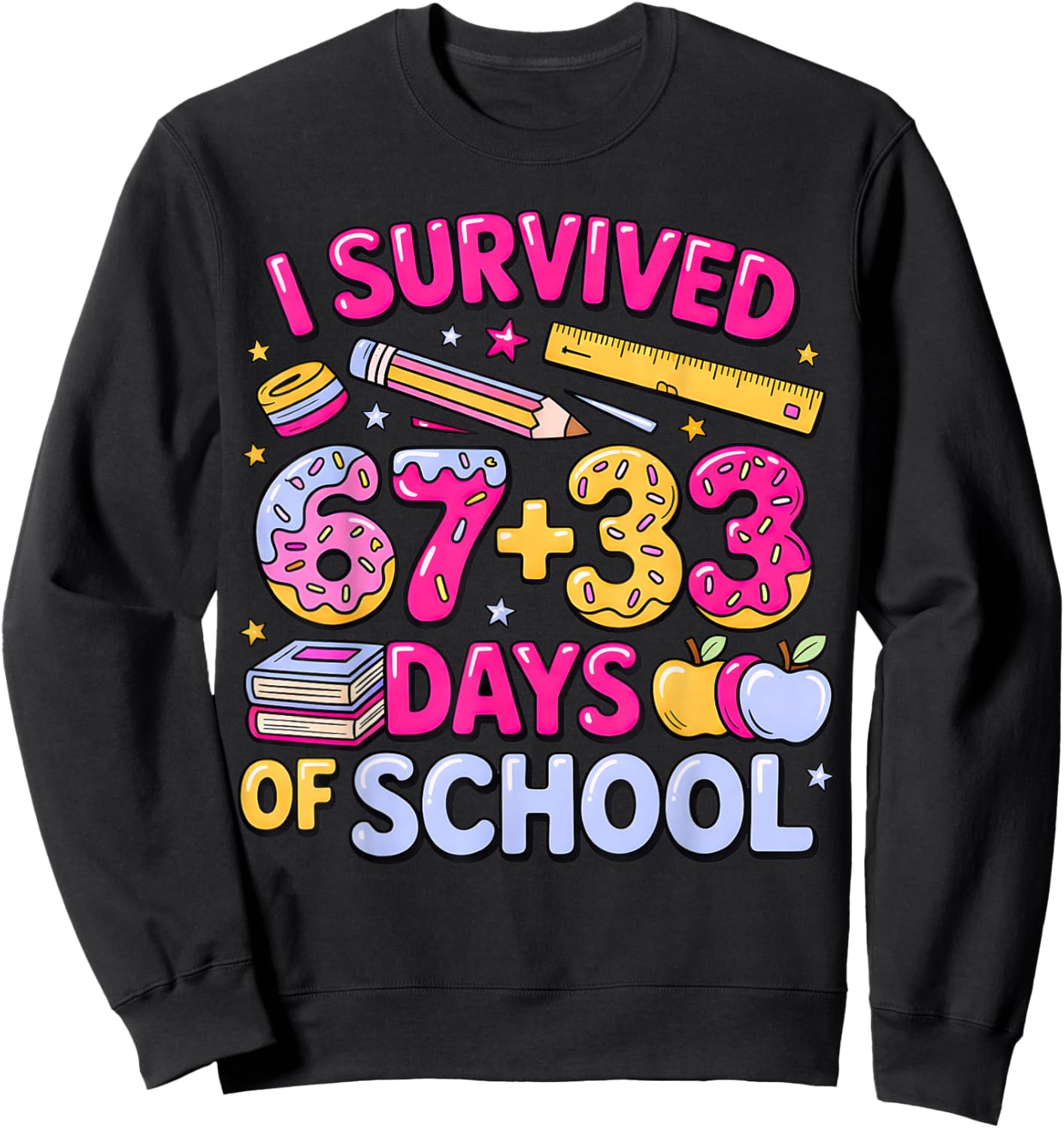 I Survived 67 33 Days of School 100 Days School 67 Meme Sweatshirt - Sweatshirt | Black