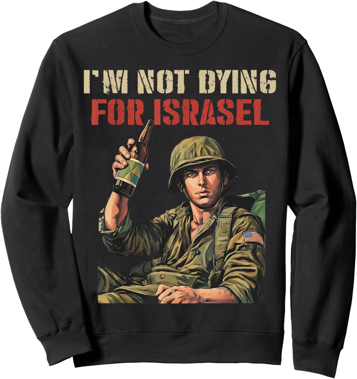 I'm Not Dying for Israel Funny Political No Wars No Kings Sweatshirt - Sweatshirt | Black