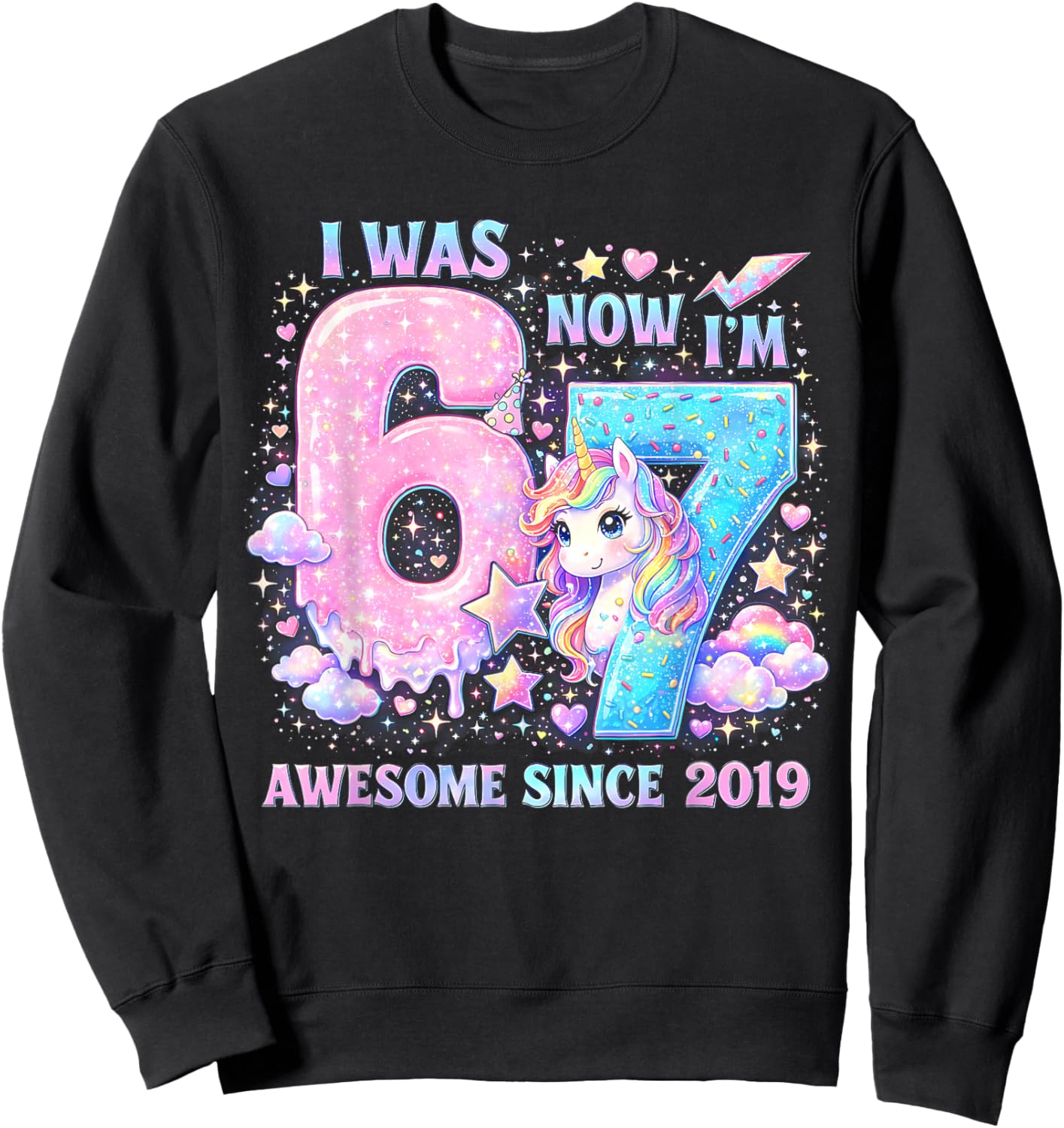 I was 6 Now I’m 7 Unicorn Birthday Awesome Since 2019 Sweatshirt - Sweatshirt | Black