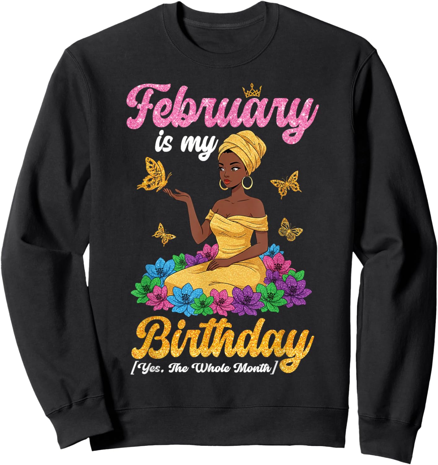 February is My Birthday Black Queen Butterfly Floral Girl Sweatshirt - Sweatshirt | Black