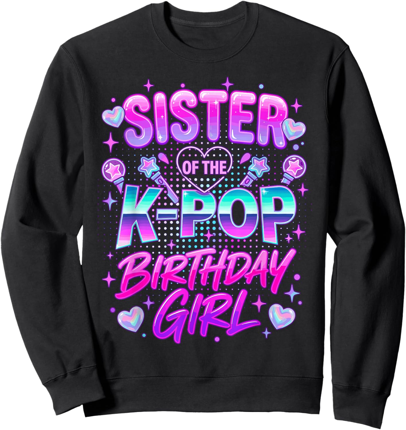 Sister of The K-Pop Birthday Girls Korean Music Sweatshirt - Sweatshirt | Black
