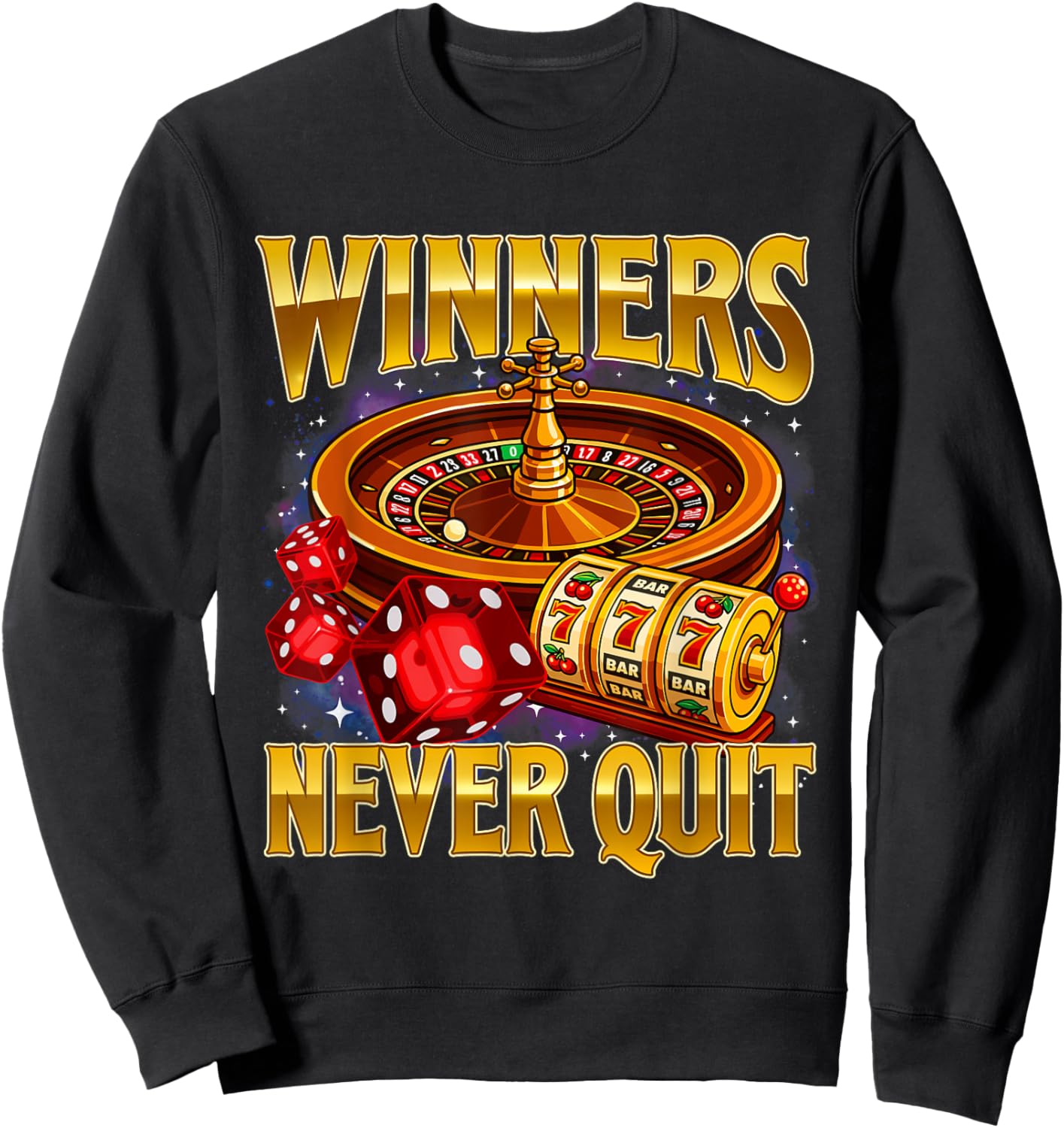 Winners Never Quit - Casino Gambler Meme Bootleg Gambling Sweatshirt - Sweatshirt | Black