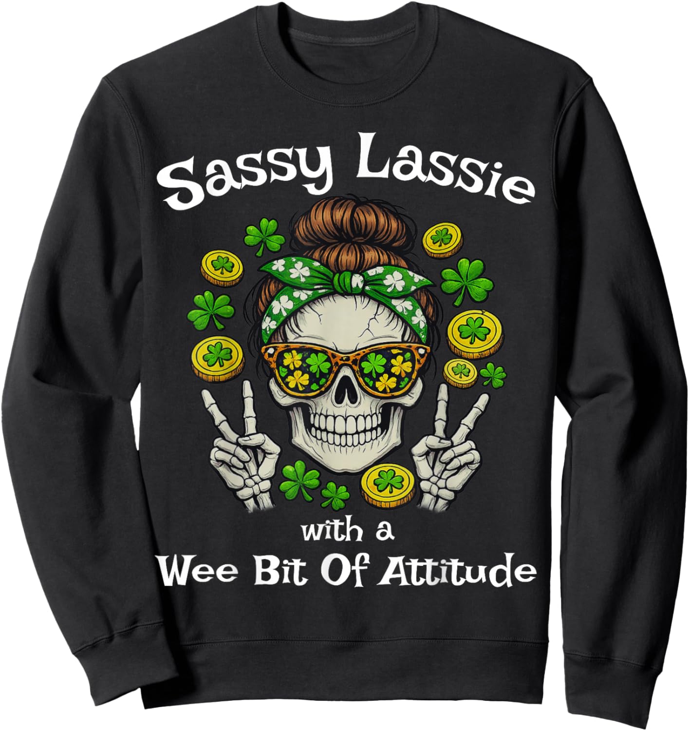 Sassy Lassie Skeleton Messy Bun Funny St Patrick Day Sweatshirt - Sweatshirt | Black