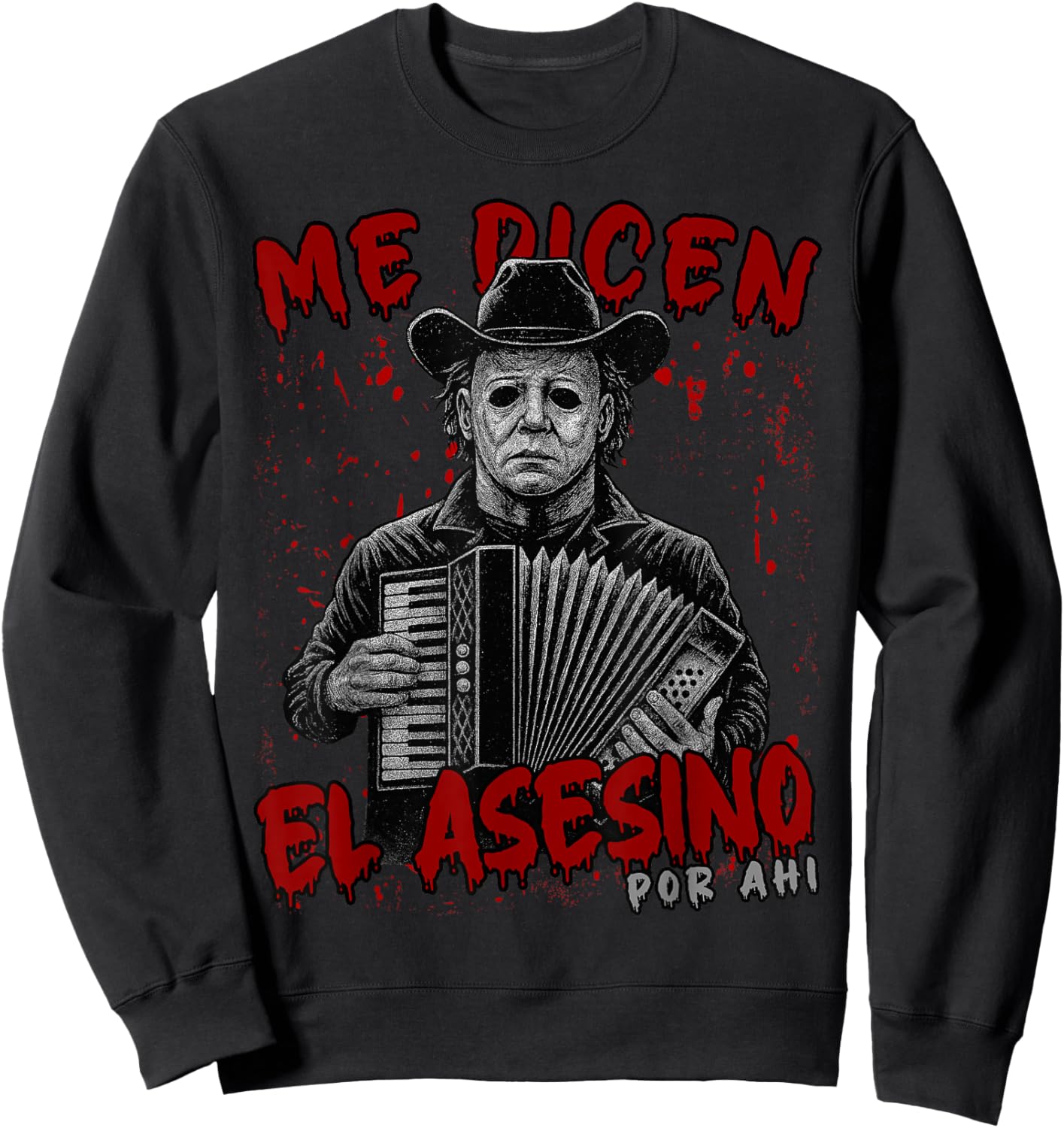 Me dicen el asesino por ahi Funny Mexican Halloween Sweatshirt - Sweatshirt | Black